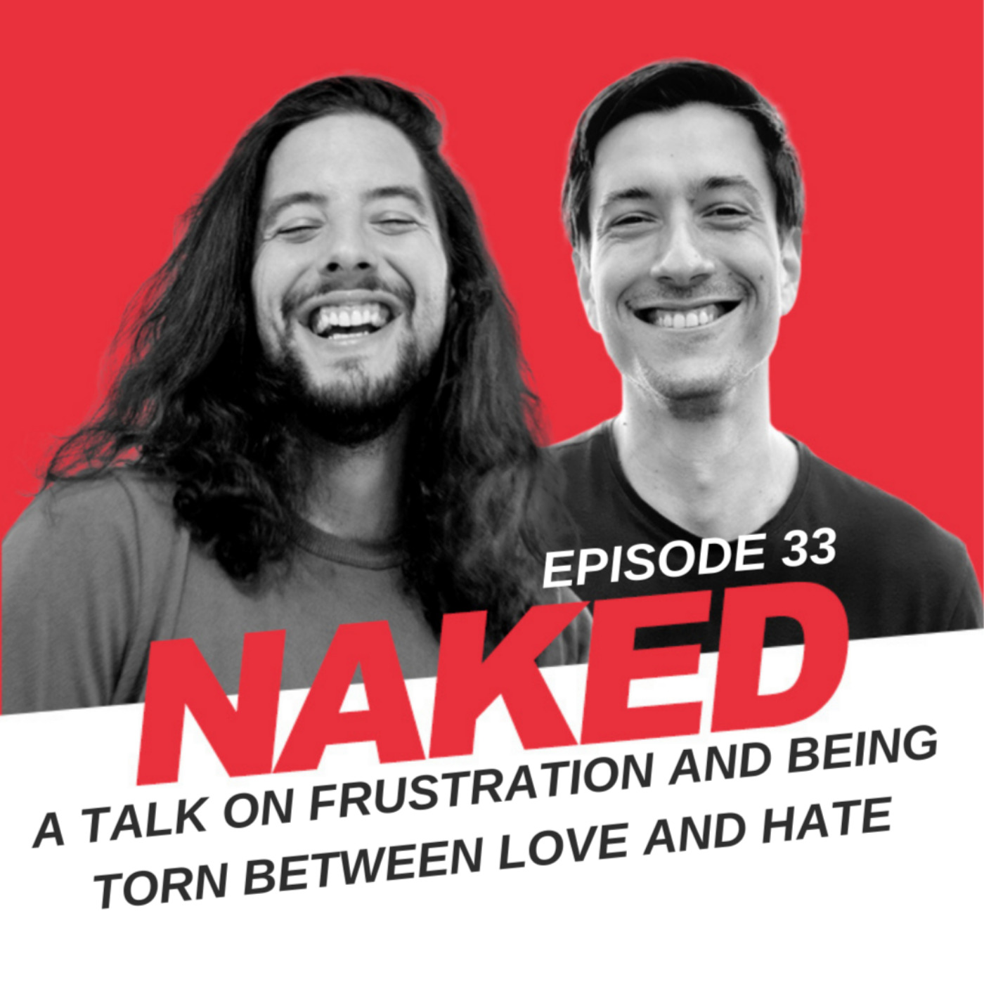cover art for Ep33 - A talk on frustration and being torn between love and hate