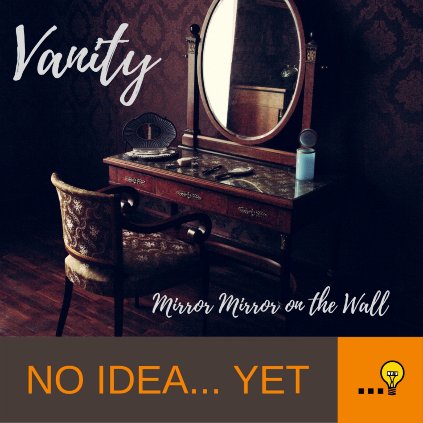 cover art for Ep. 21 Vanity - Mirror Mirror on the Wall