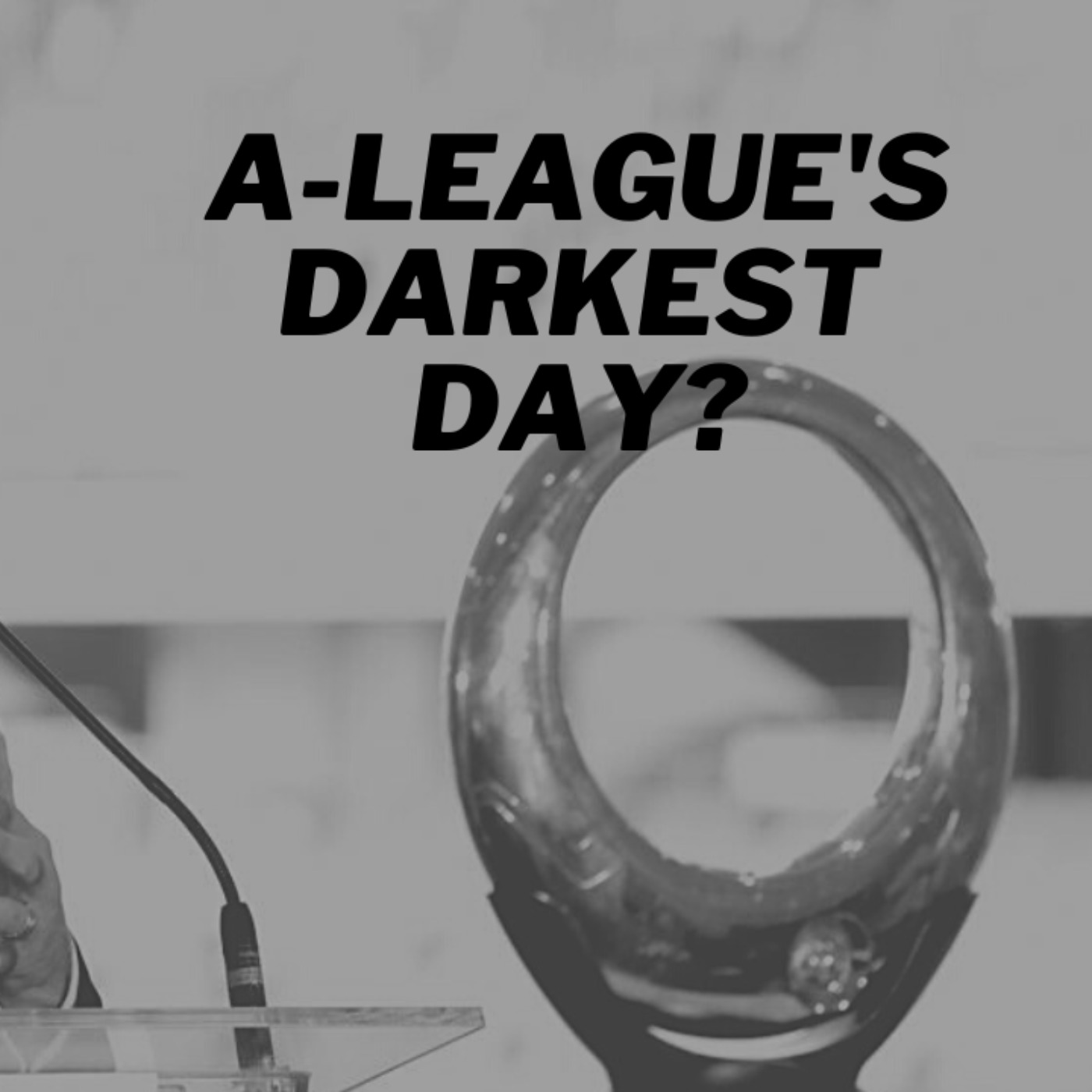 cover art for Is this the A-League's darkest day?
