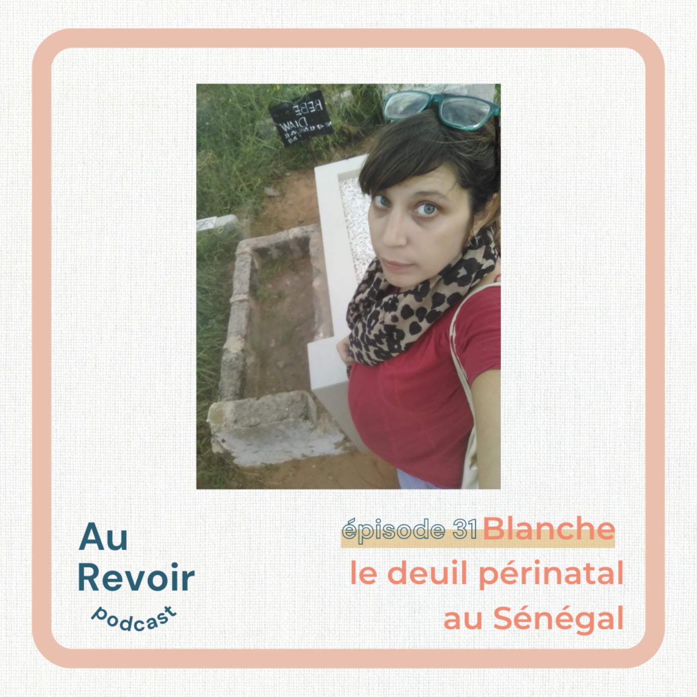 #31 Blanche : Le deuil périnatal au Sénégal