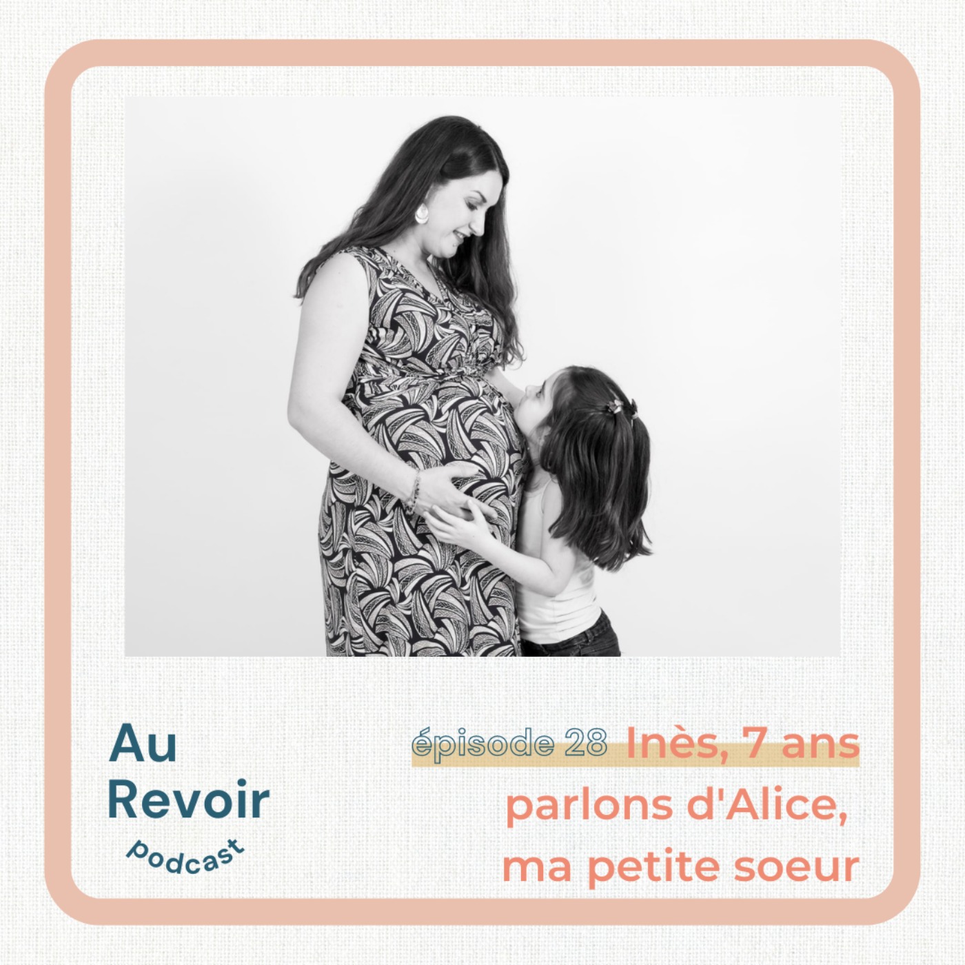 #28 Inès, 7 ans : parlons d'Alice, ma petite soeur