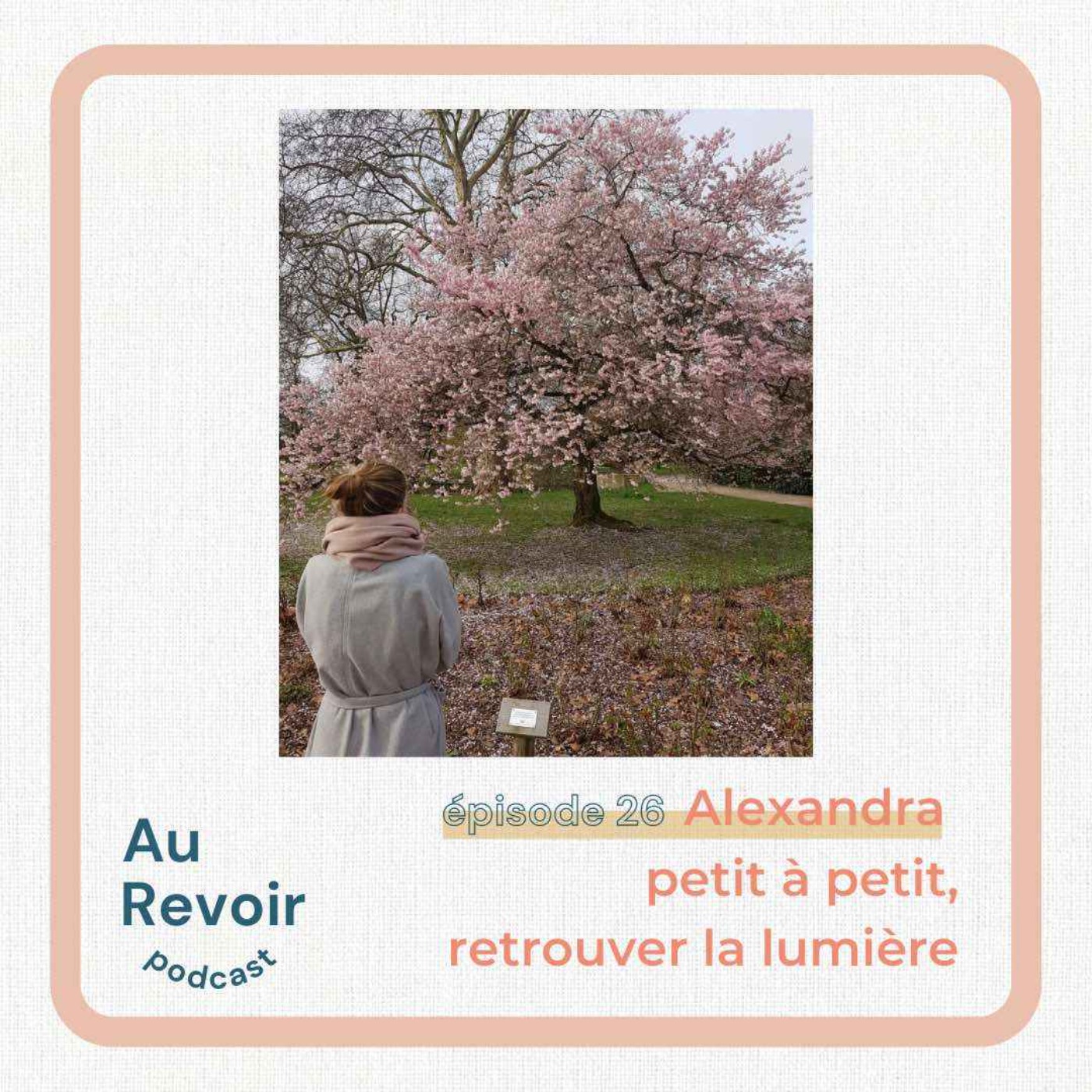 #26 Alexandra : petit à petit, retrouver la lumière