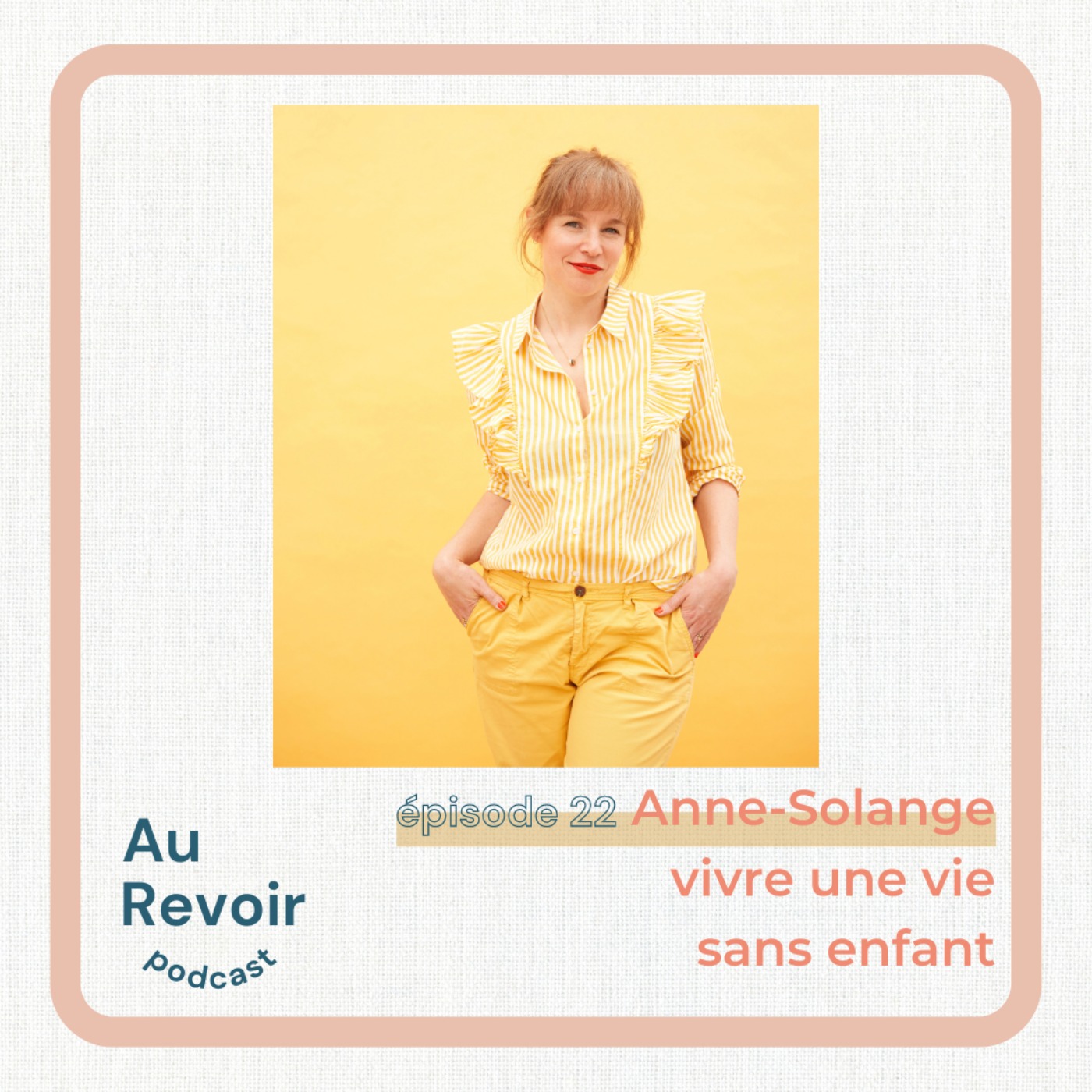#22 Anne-Solange : "vivre une vie sans enfant"