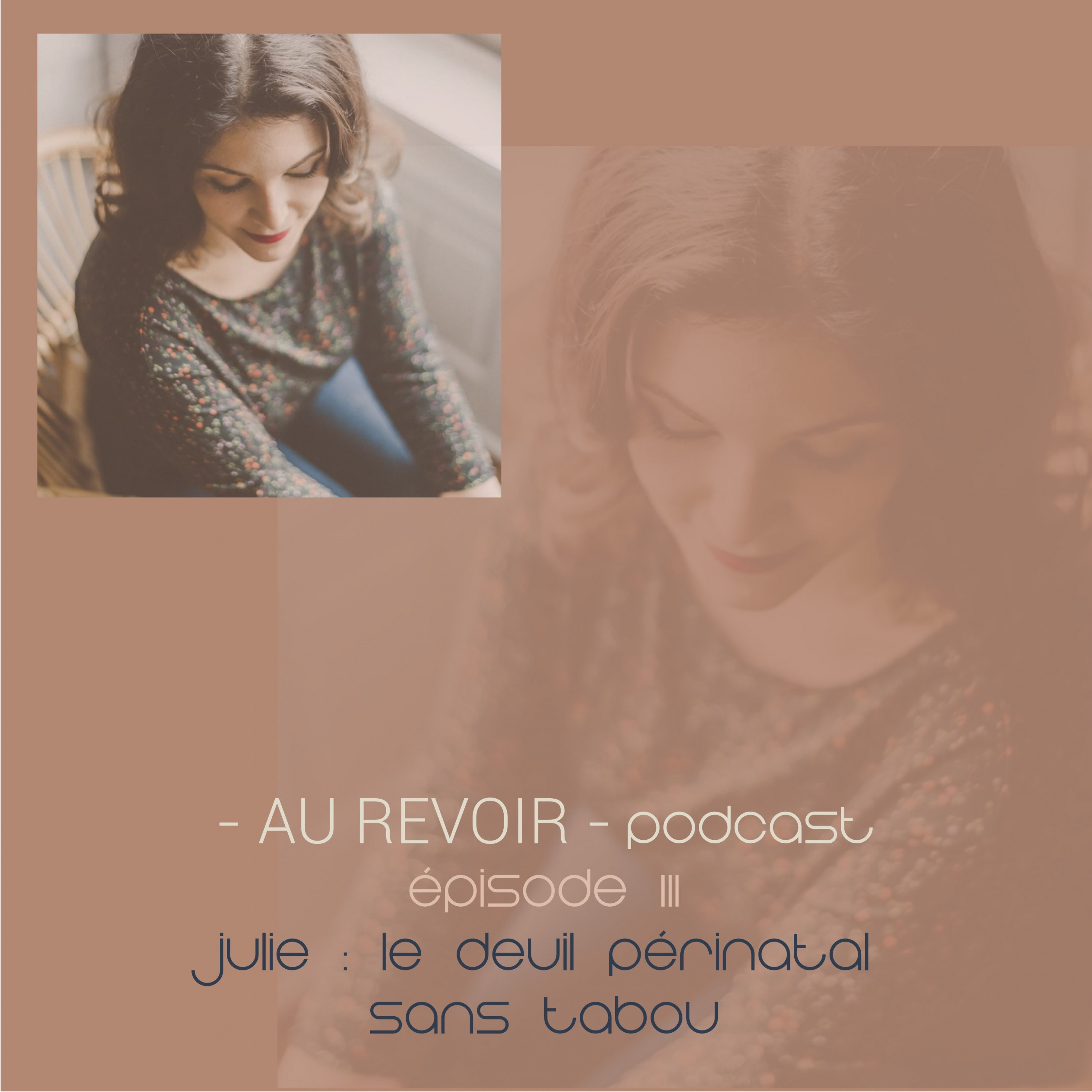 #3 Julie : le deuil périnatal sans tabou