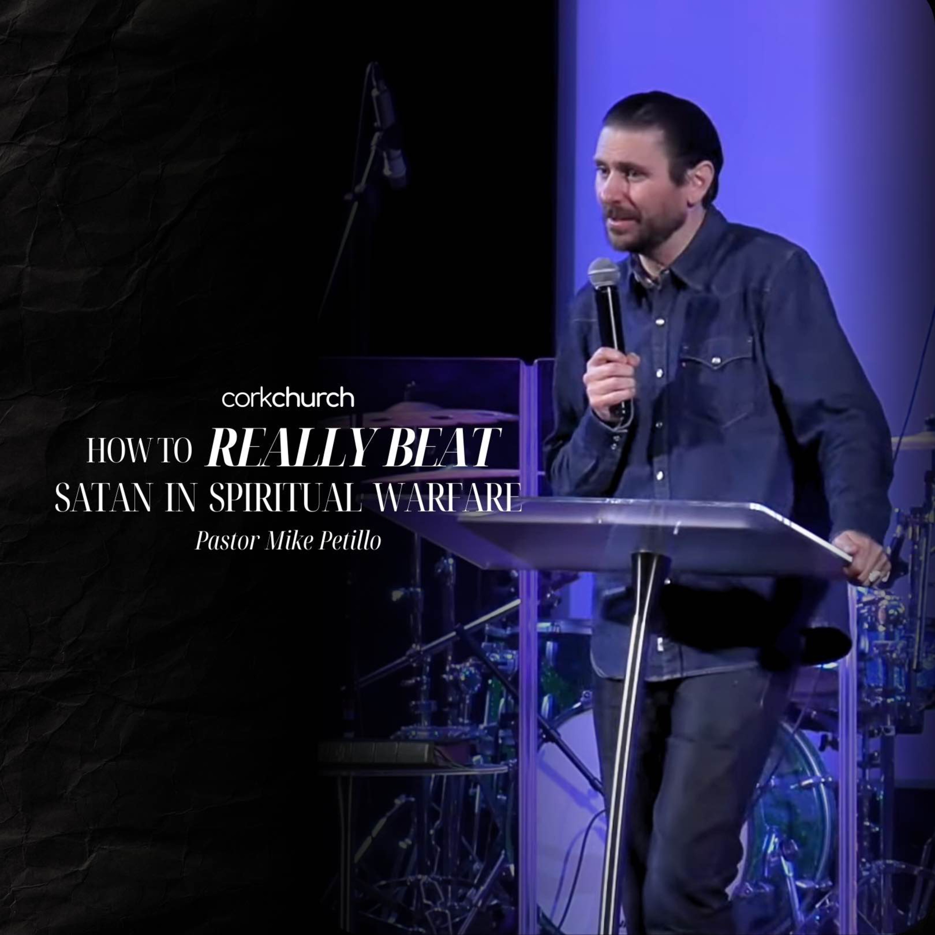 How To Really Beat Satan In Spiritual Warfare | Pastor Mike Petillo