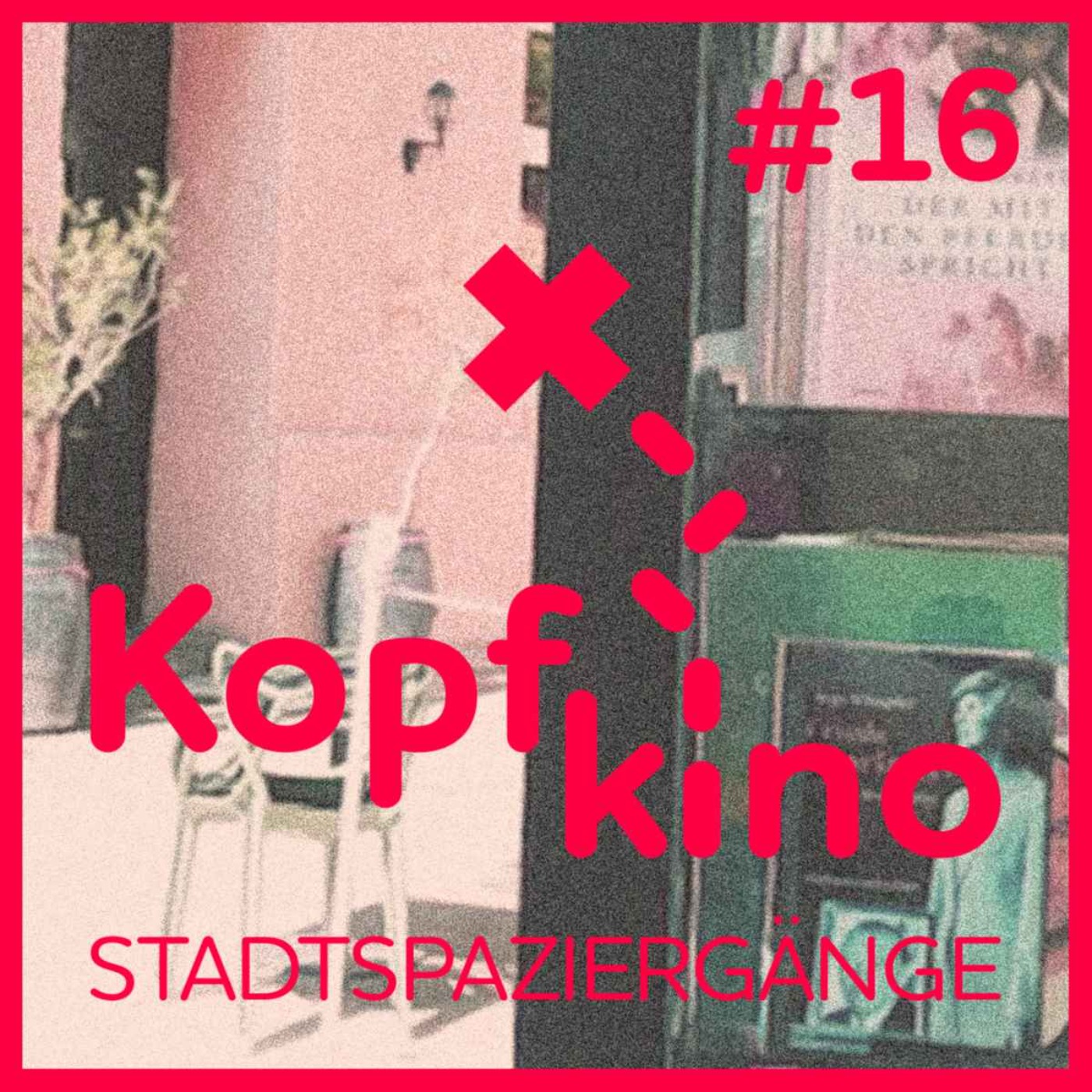 Kopfkino - Stadtspaziergänge