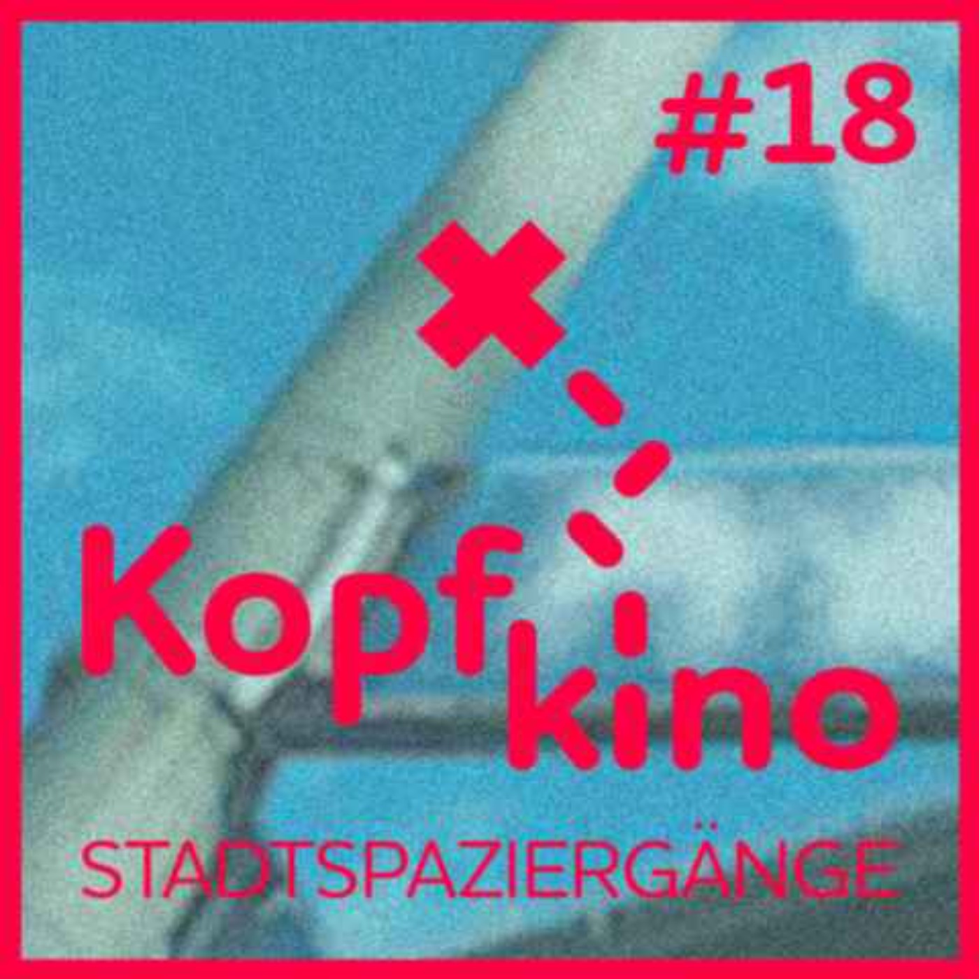 cover art for Kopfkino - Stadtspaziergänge #18 //  Keine Container auf der Wiese von Denijen Pauljević und Christine Umpfenbach
