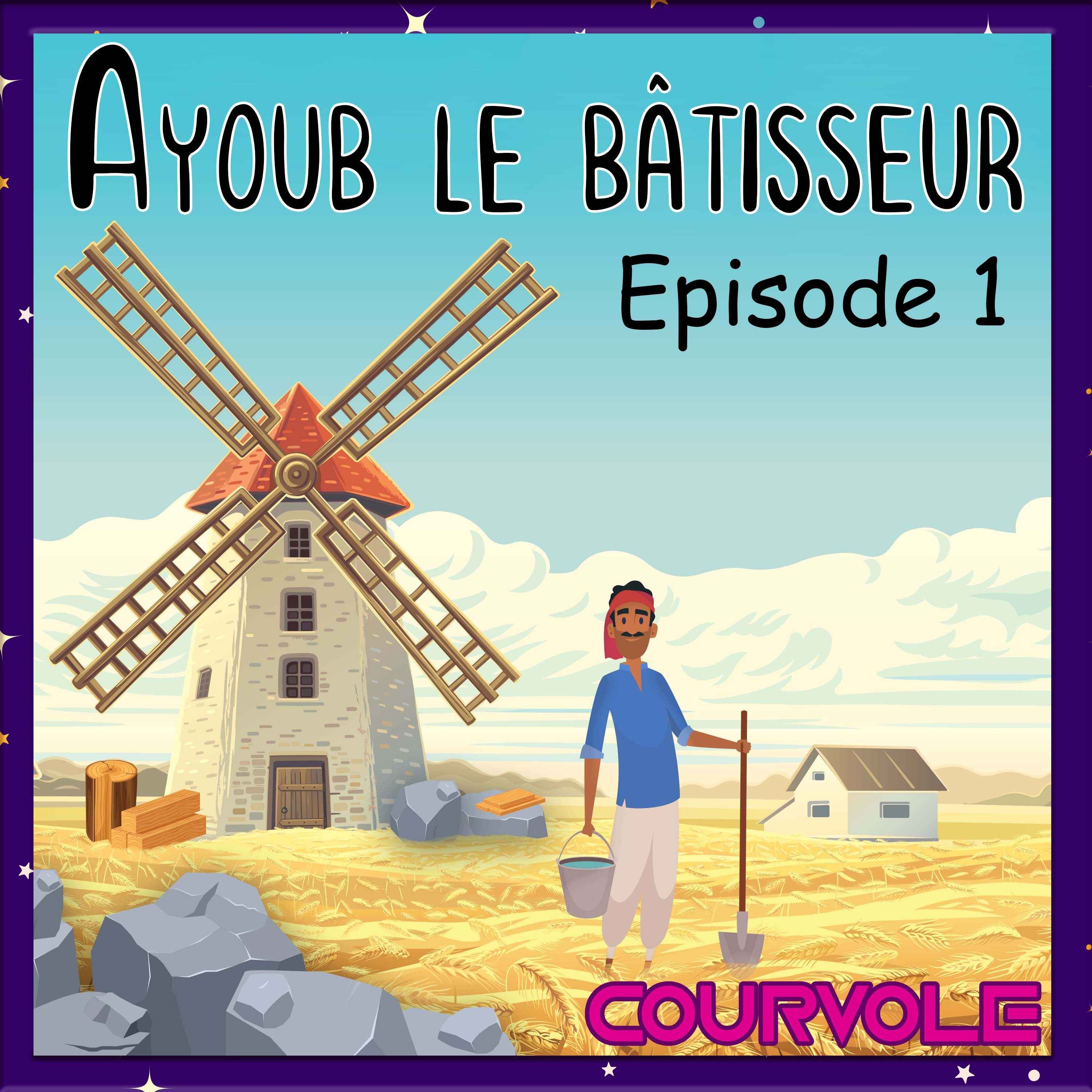 Ayoub le bâtisseur - Episode 1 Image