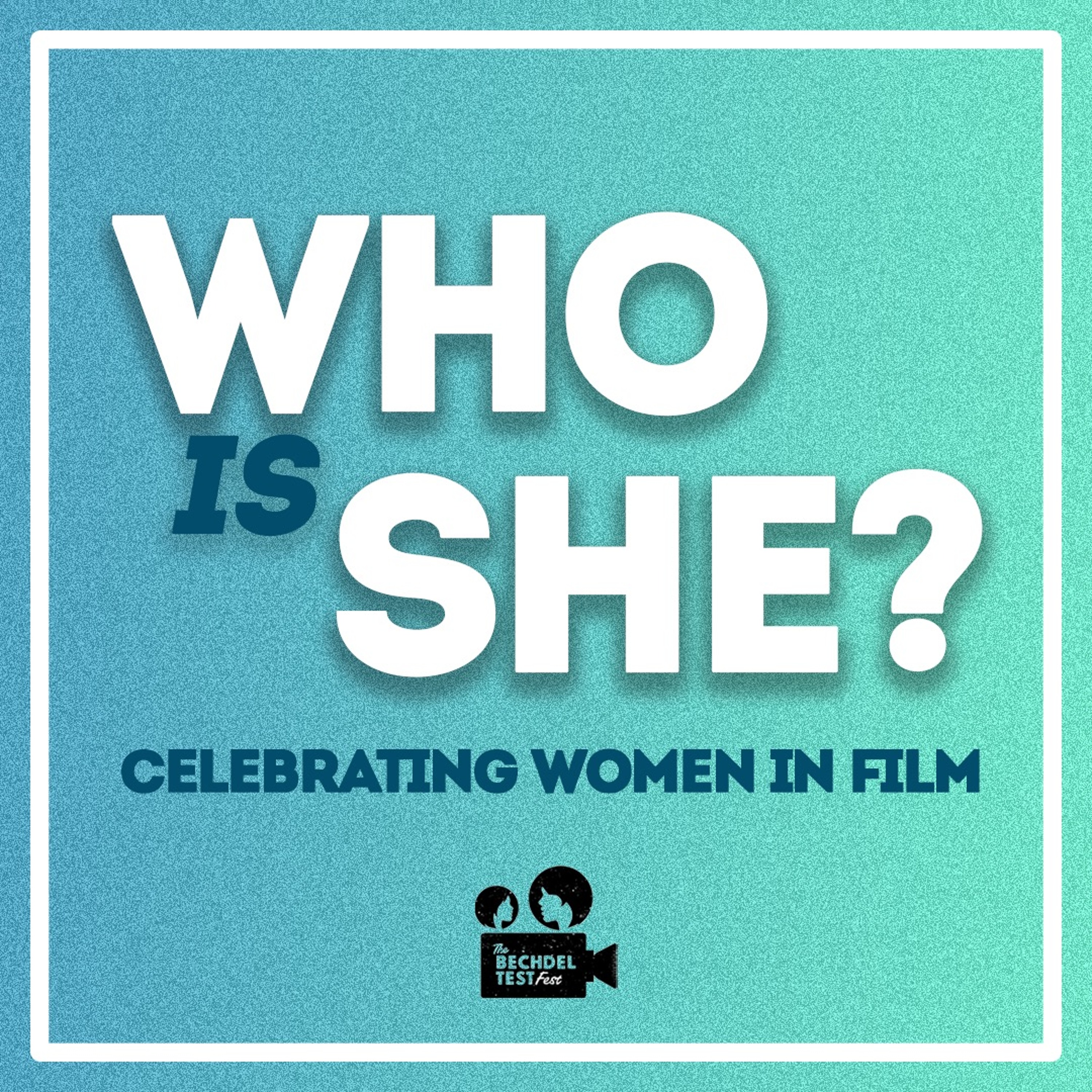 Who Is She? A Bechdel Test Fest Podcast