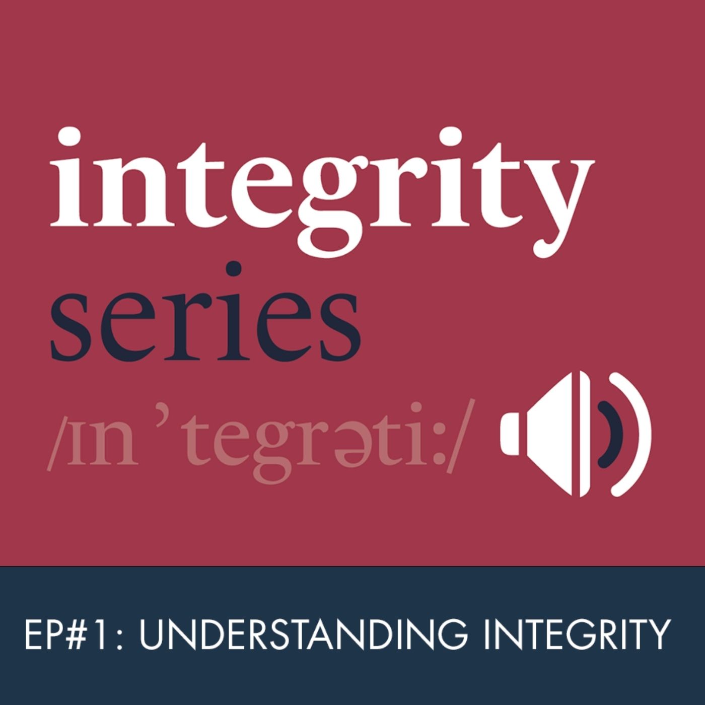 Integrity Series | Understanding Integrity
