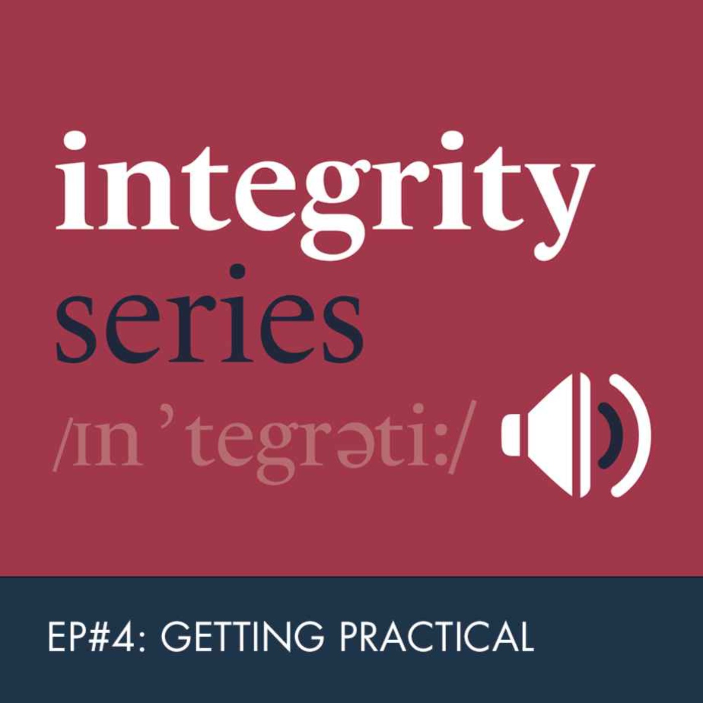 Integrity Series | Getting Practical
