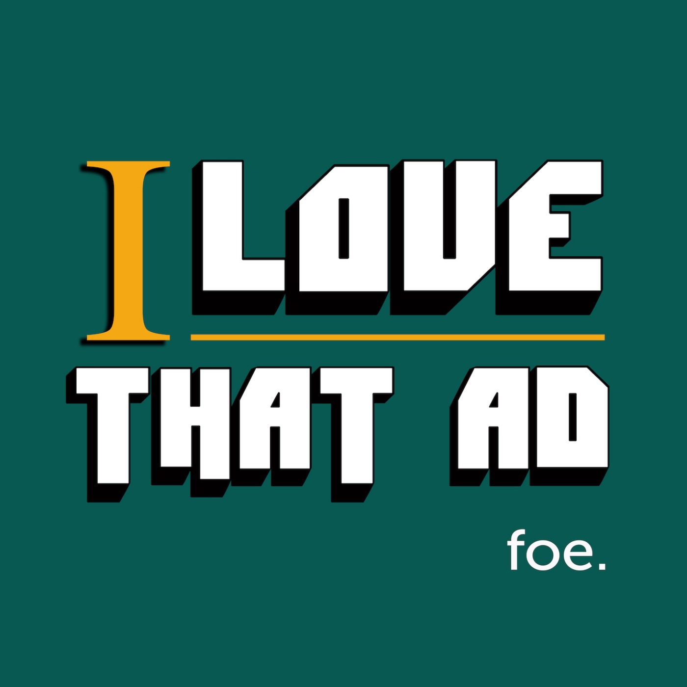 I Love That Ad | #133 w/ Al Foran