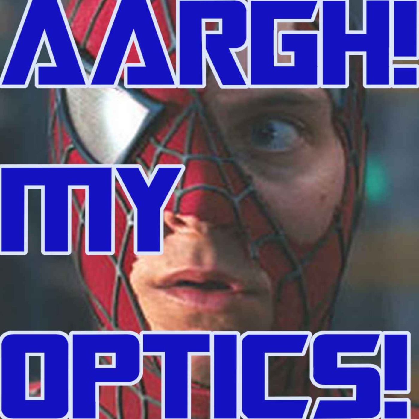 AARGH! MY OPTICS!
