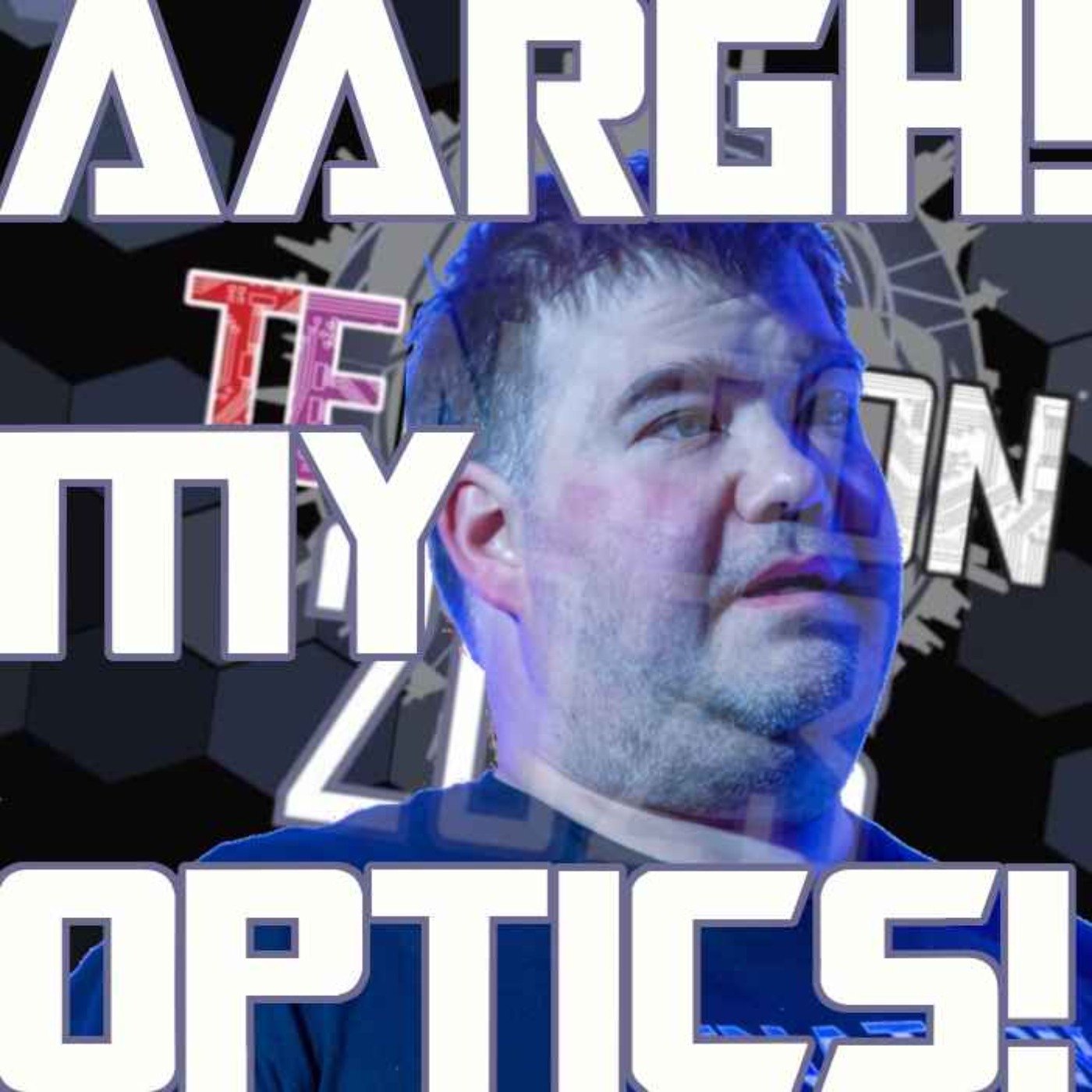 AARGH! MY OPTICS!