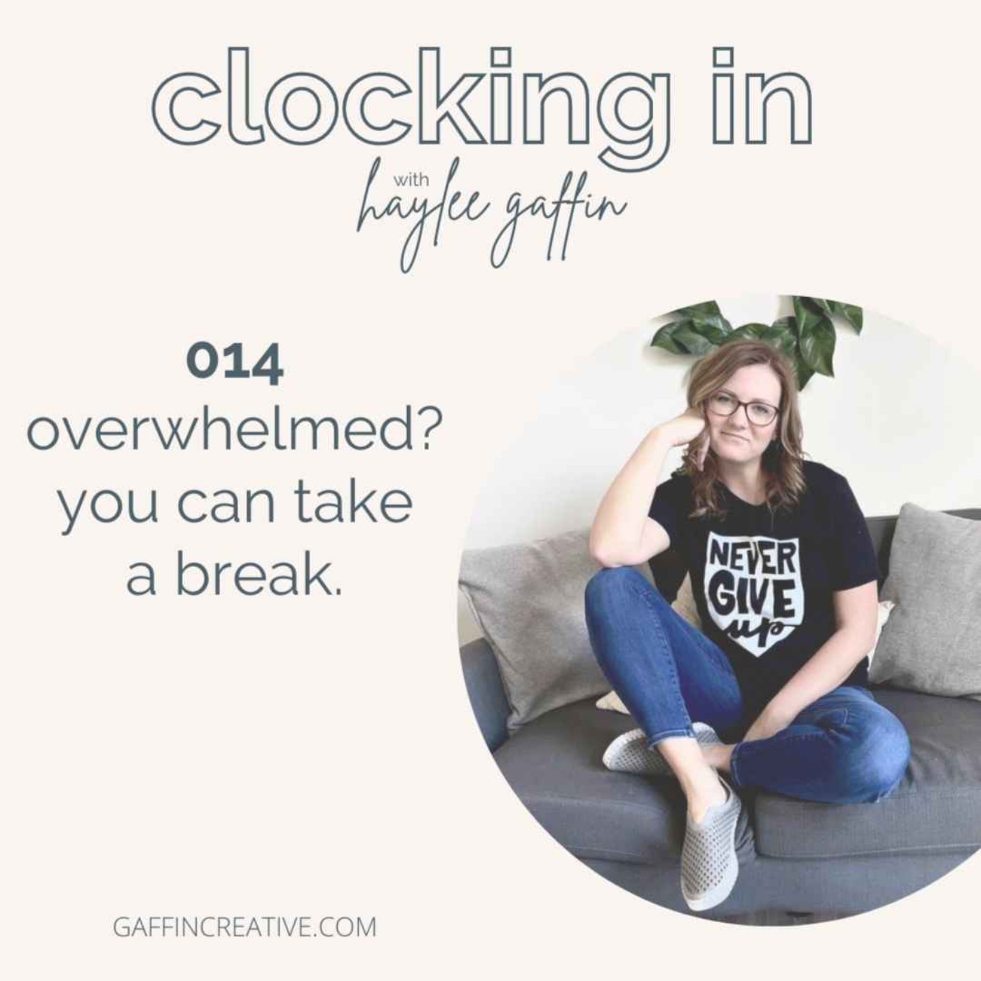 #014: Overwhelmed? You Can Take A Break