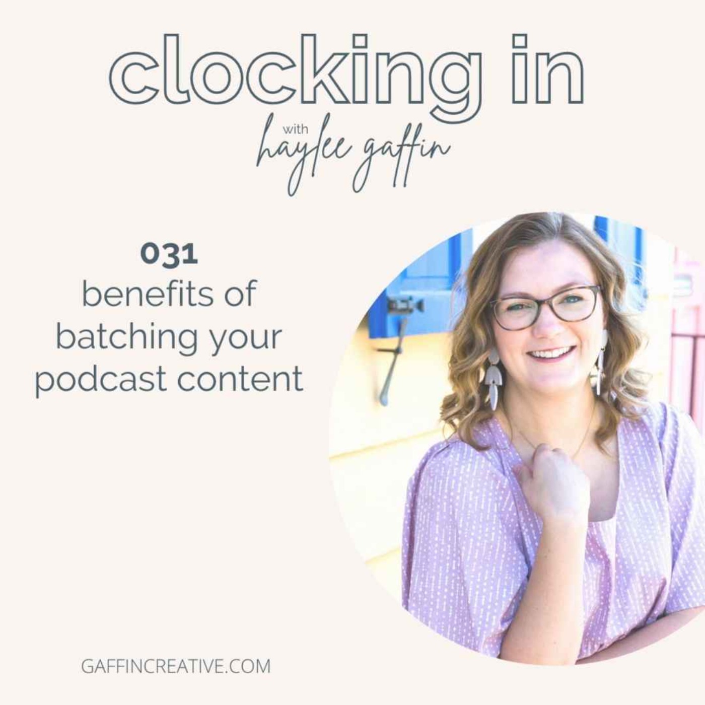 031: Benefits of Batching Your Podcast Content