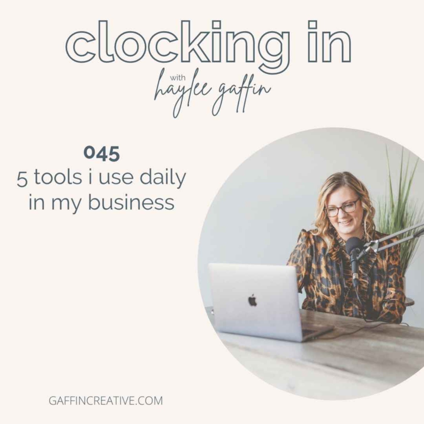 045: 5 Tools I Use Daily In My Business