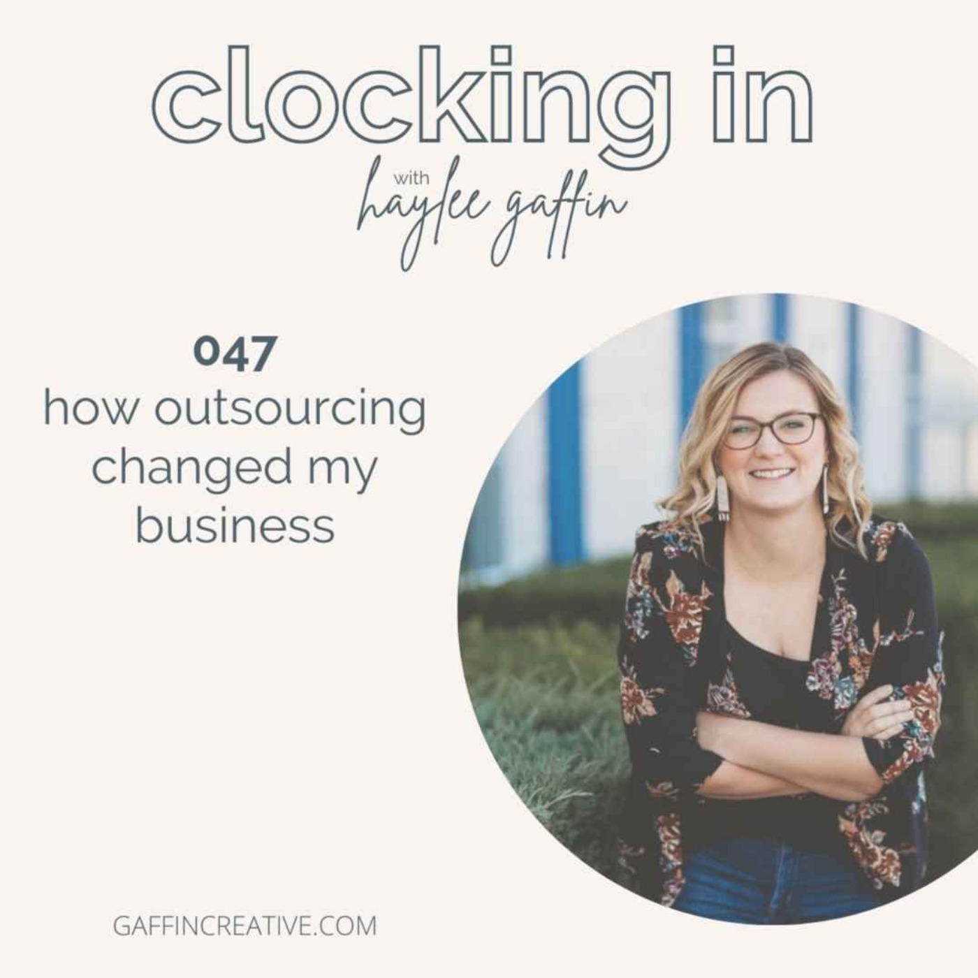 047: How Outsourcing Changed My Business