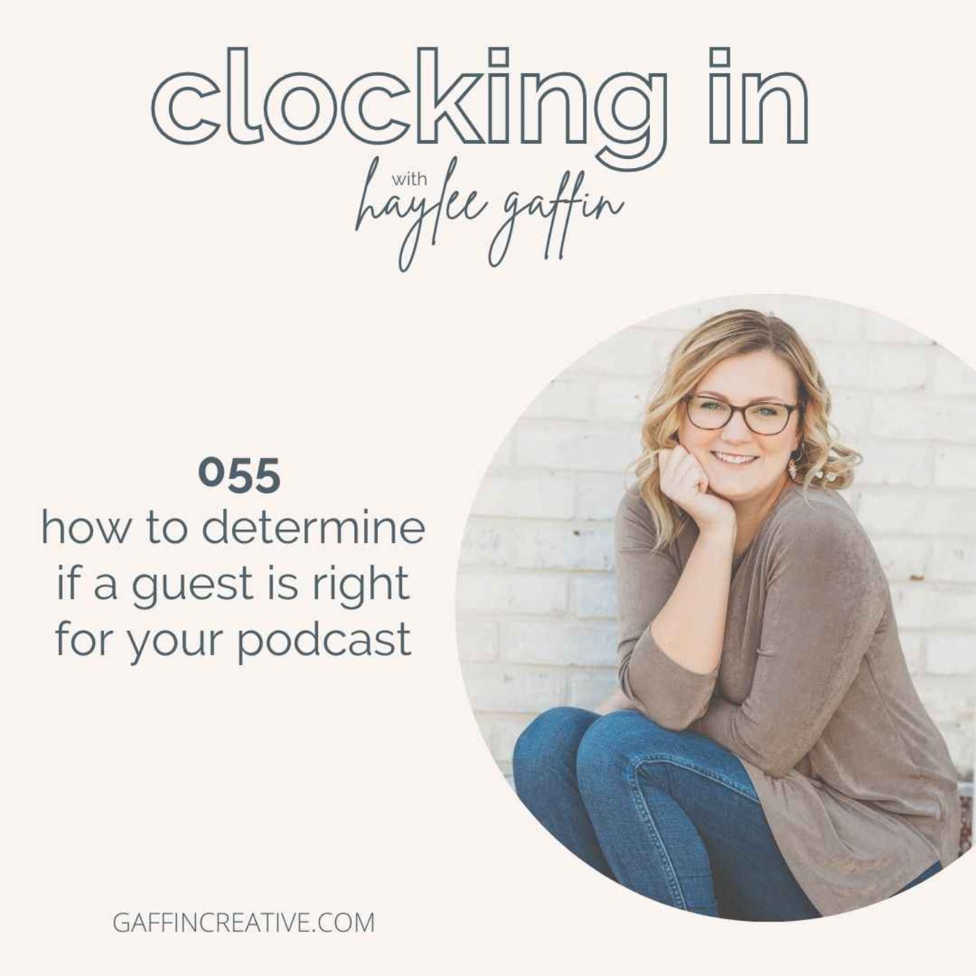 055: How to Determine if a Guest is Right for Your Podcast