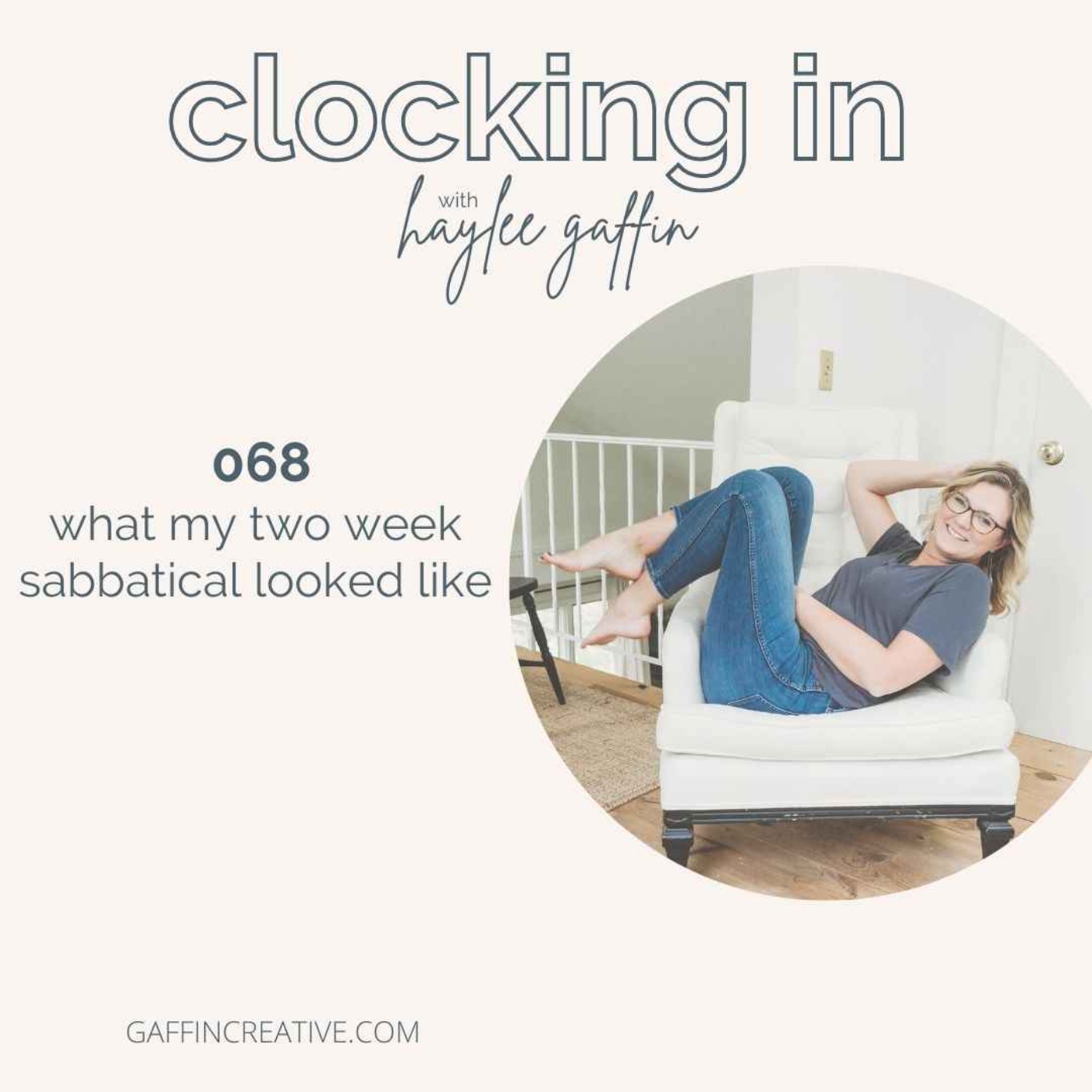 068: What My Two Week Sabbatical Looked Like 