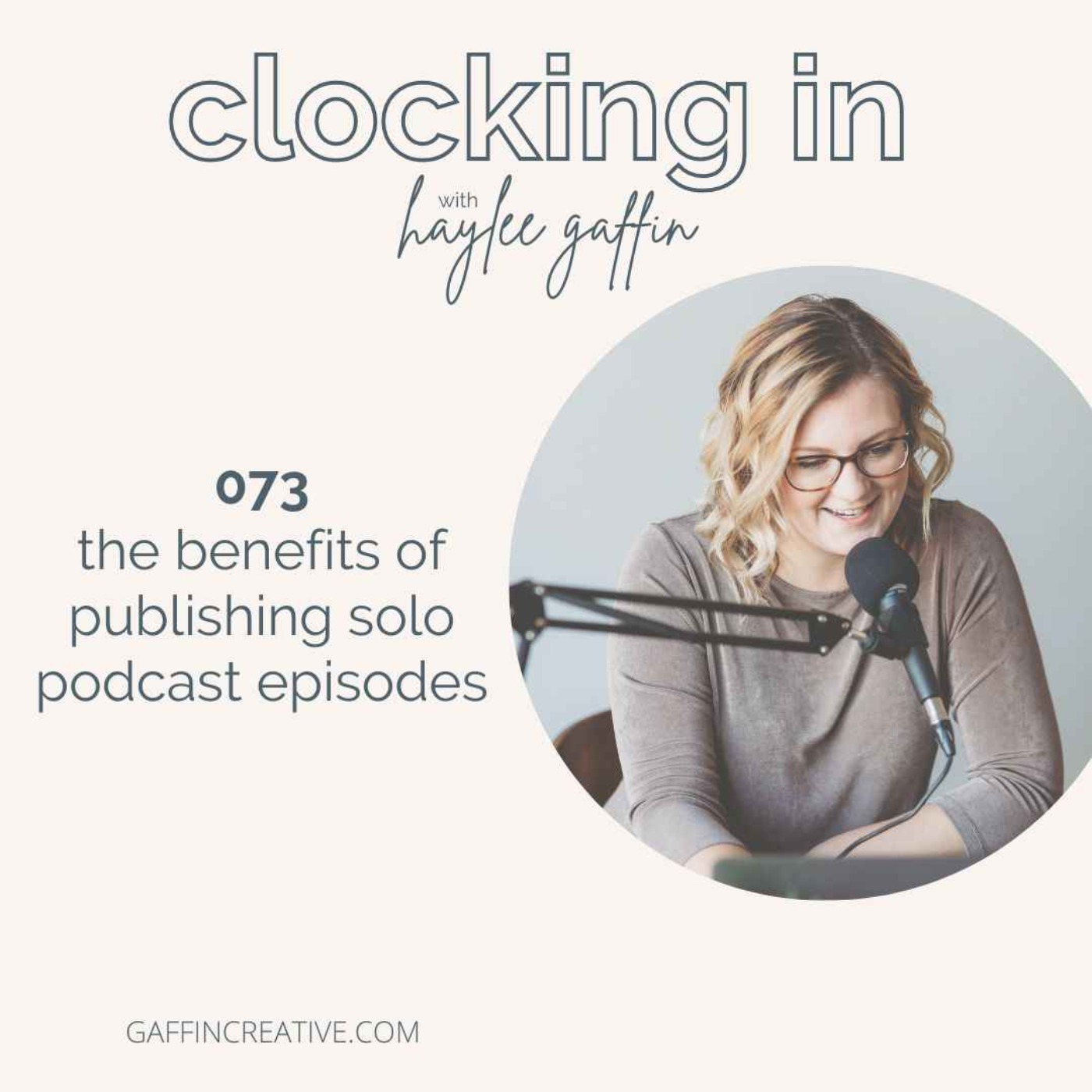 073: The Benefits of Publishing Solo Podcast Episodes