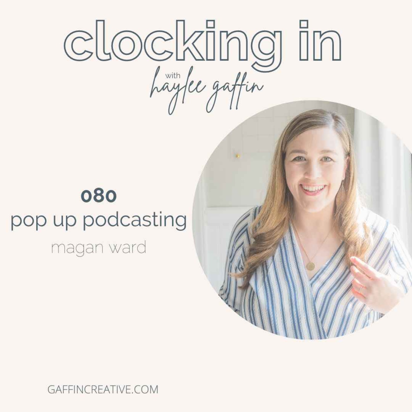 080: Pop Up Podcasting With Magan Ward