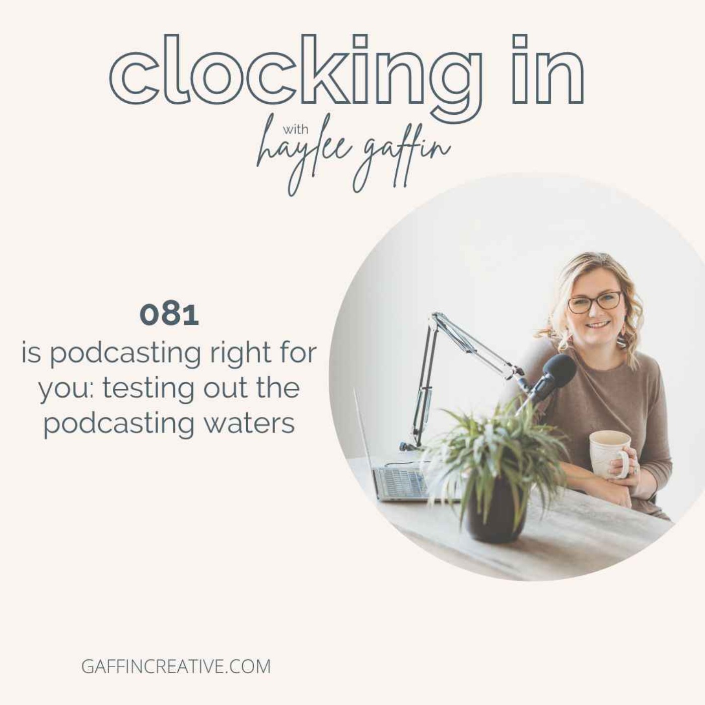 081: Is Podcasting Right for You: Testing Out the Podcasting Waters