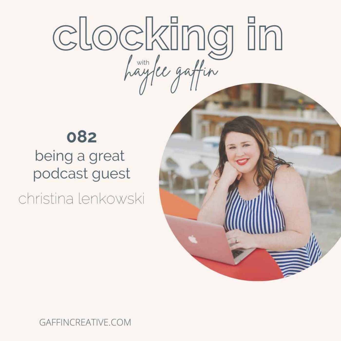 082: Podcast Guesting Benefits & How to Be a Great Podcast Guest with Christina Lenkowski