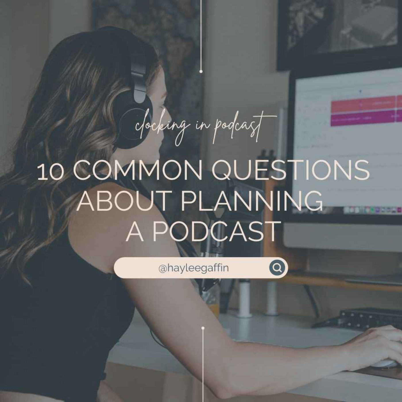 Bonus: 10 Common Questions about Planning a Podcast