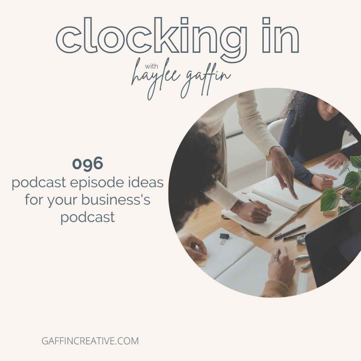 096: Podcast Episode Ideas for Your Business's Podcast 