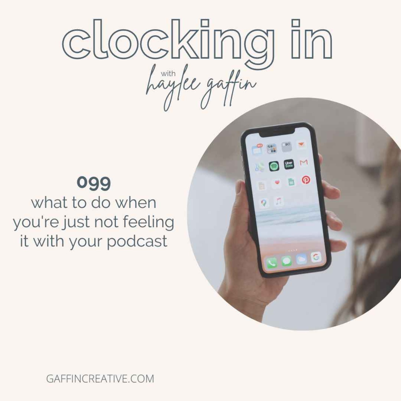 099: What To Do When You're Just Not Feeling It with Your Podcast