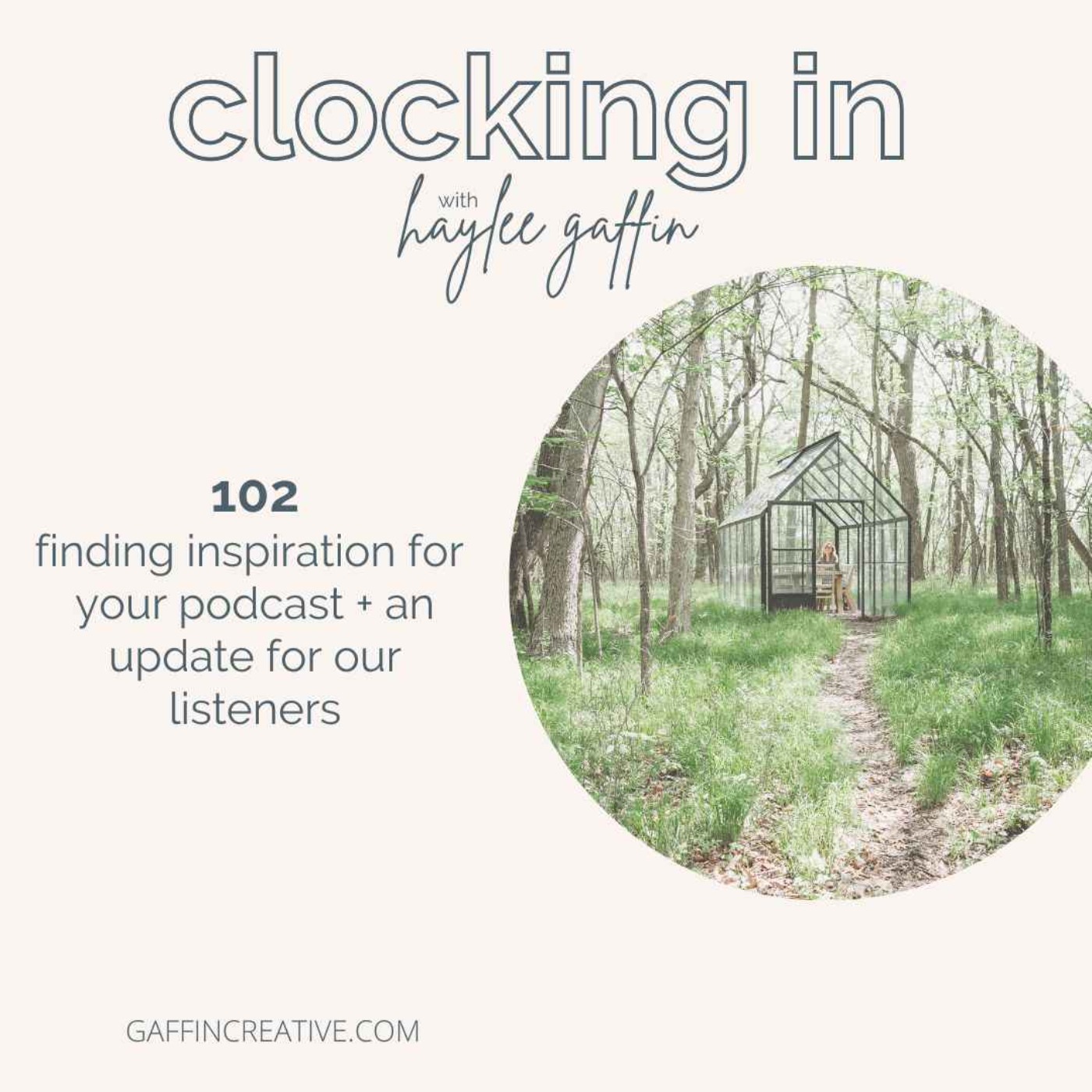 102: Finding Inspiration for Your Podcast + An Update for Our Listeners