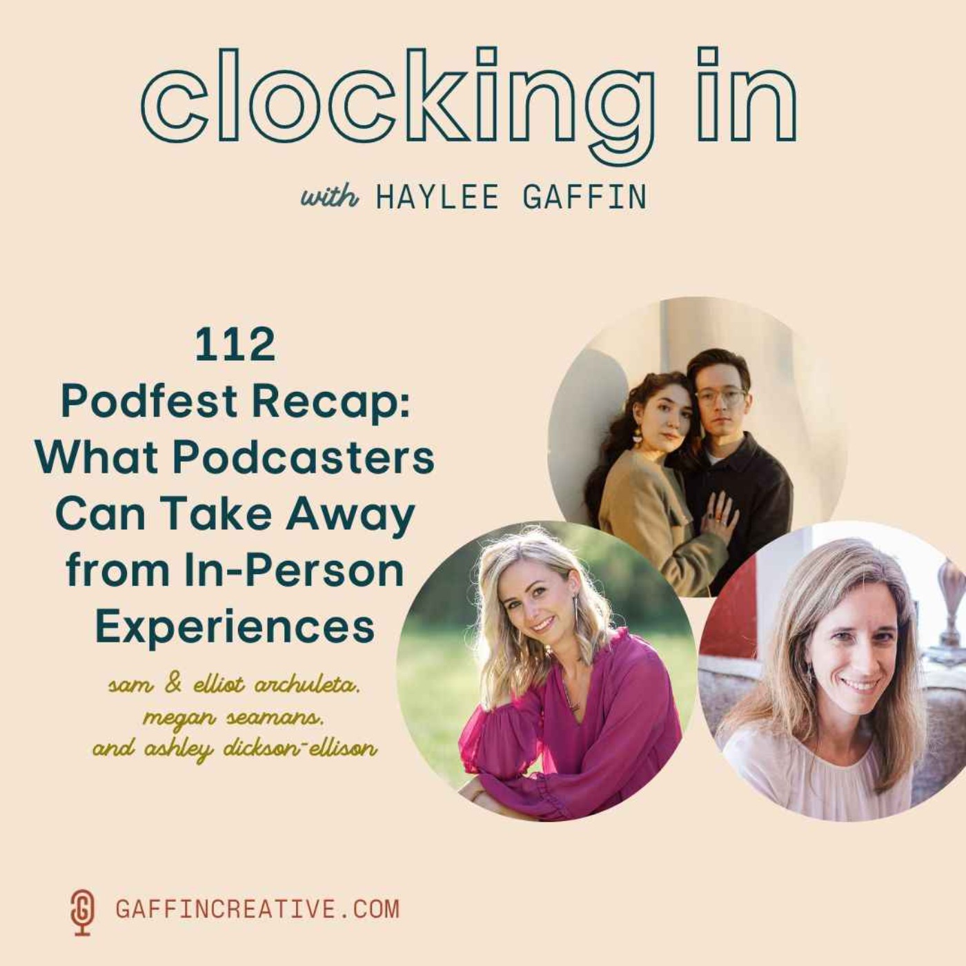 112: Podfest Recap: What Podcasters Can Take Away from In-Person Experiences with Sam & Elliot Archuleta, Megan Seamans, and Ashley Dickson-Ellison