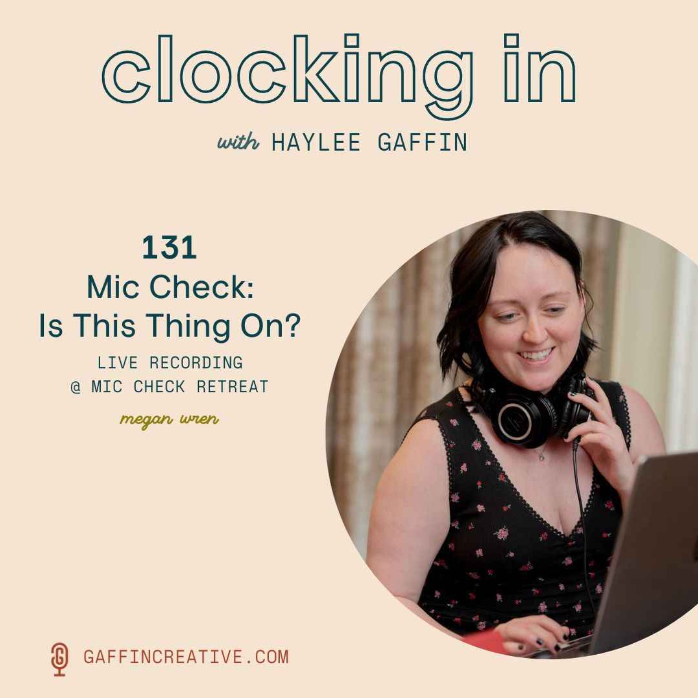 131: Mic Check: Is This Thing On? with Megan Wren