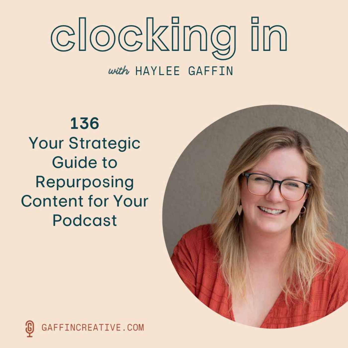 136: Your Strategic Guide to Repurposing Content for Your Podcast + Podcast Guesting Benefits