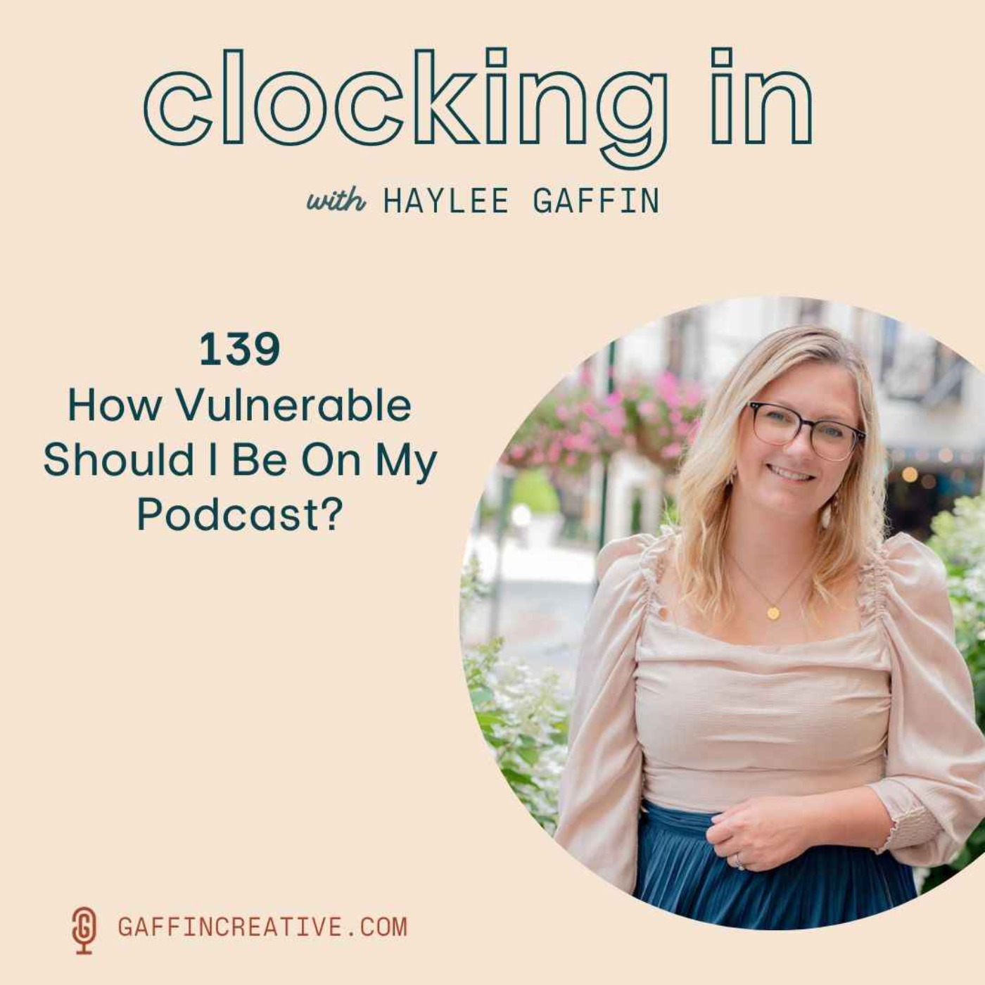 139: How Vulnerable Should I Be On My Podcast?