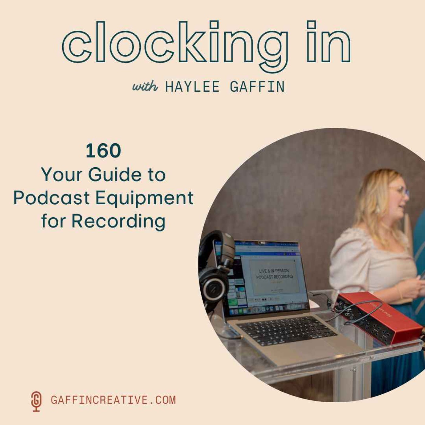 Clocking In with Haylee Gaffin - Podcast about Podcasting for Podcasters