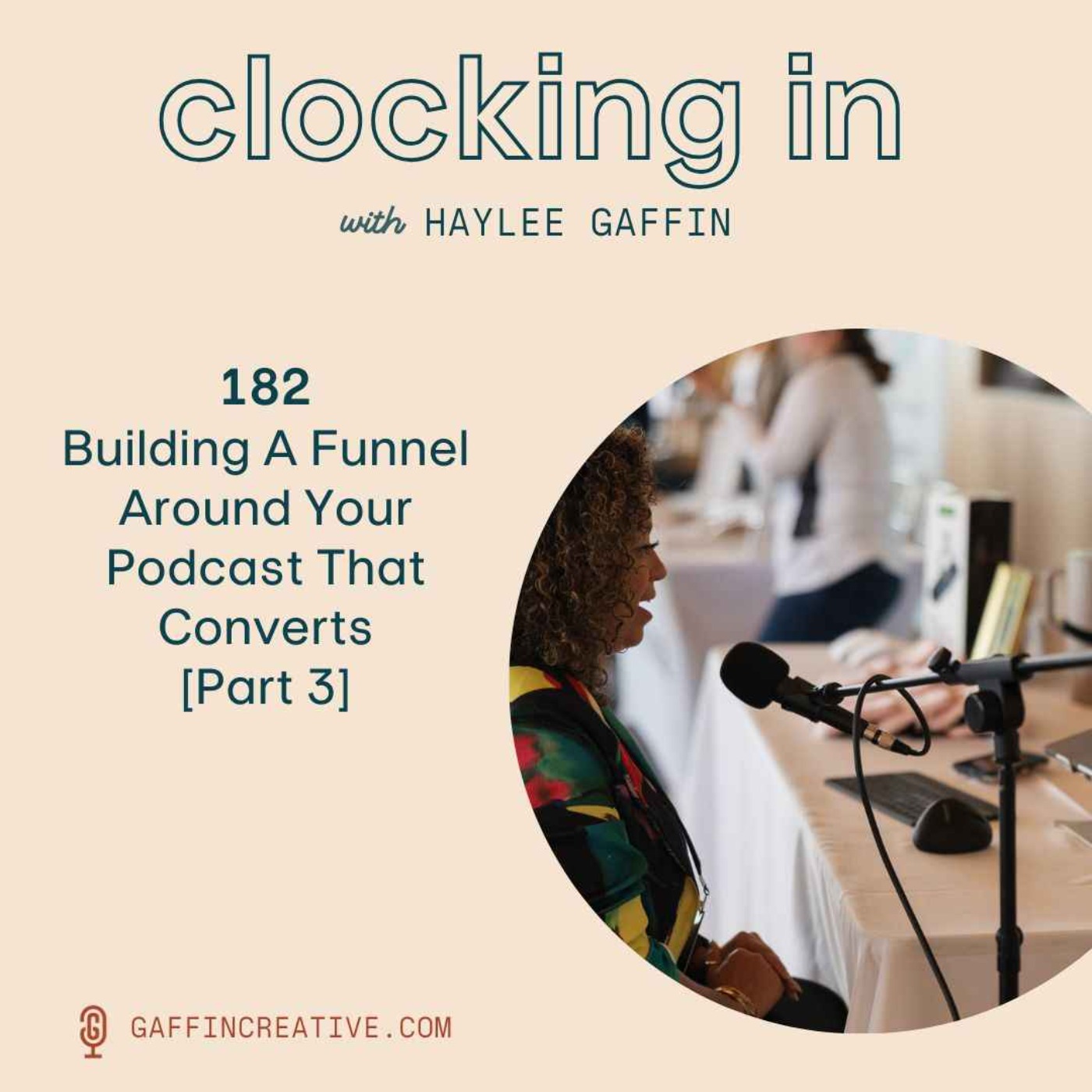182: Building A Funnel Around Your Podcast That Converts [Part 3]