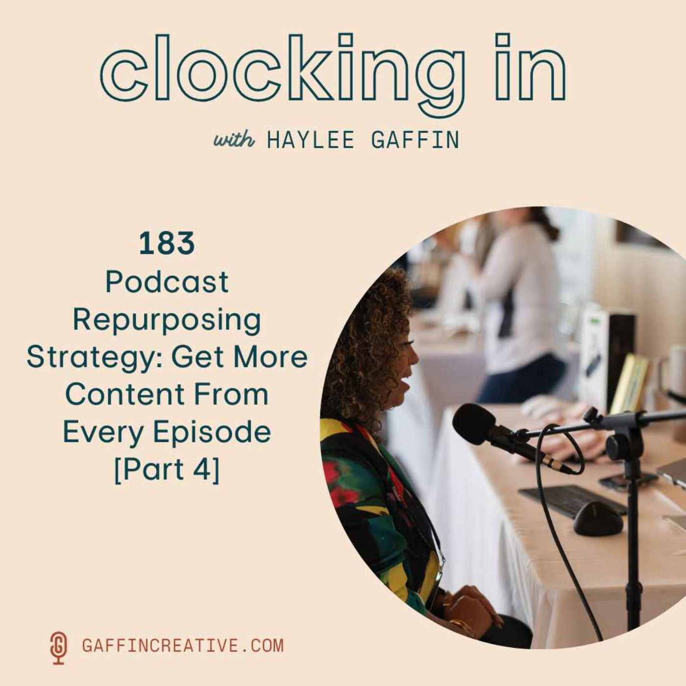 183: Podcast Repurposing Strategy: Get More Content From Every Episode [Part 4]