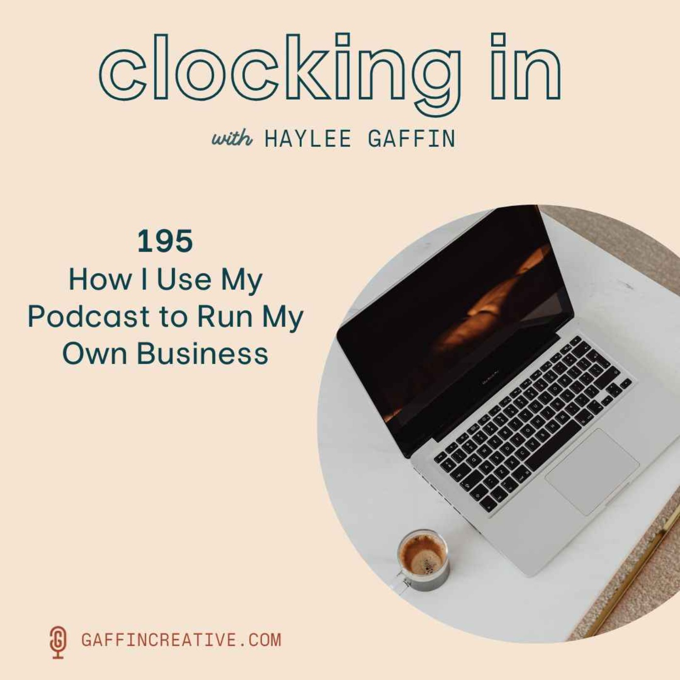 195: Behind The Curtain: How I Use My Podcast to Run My Own Business