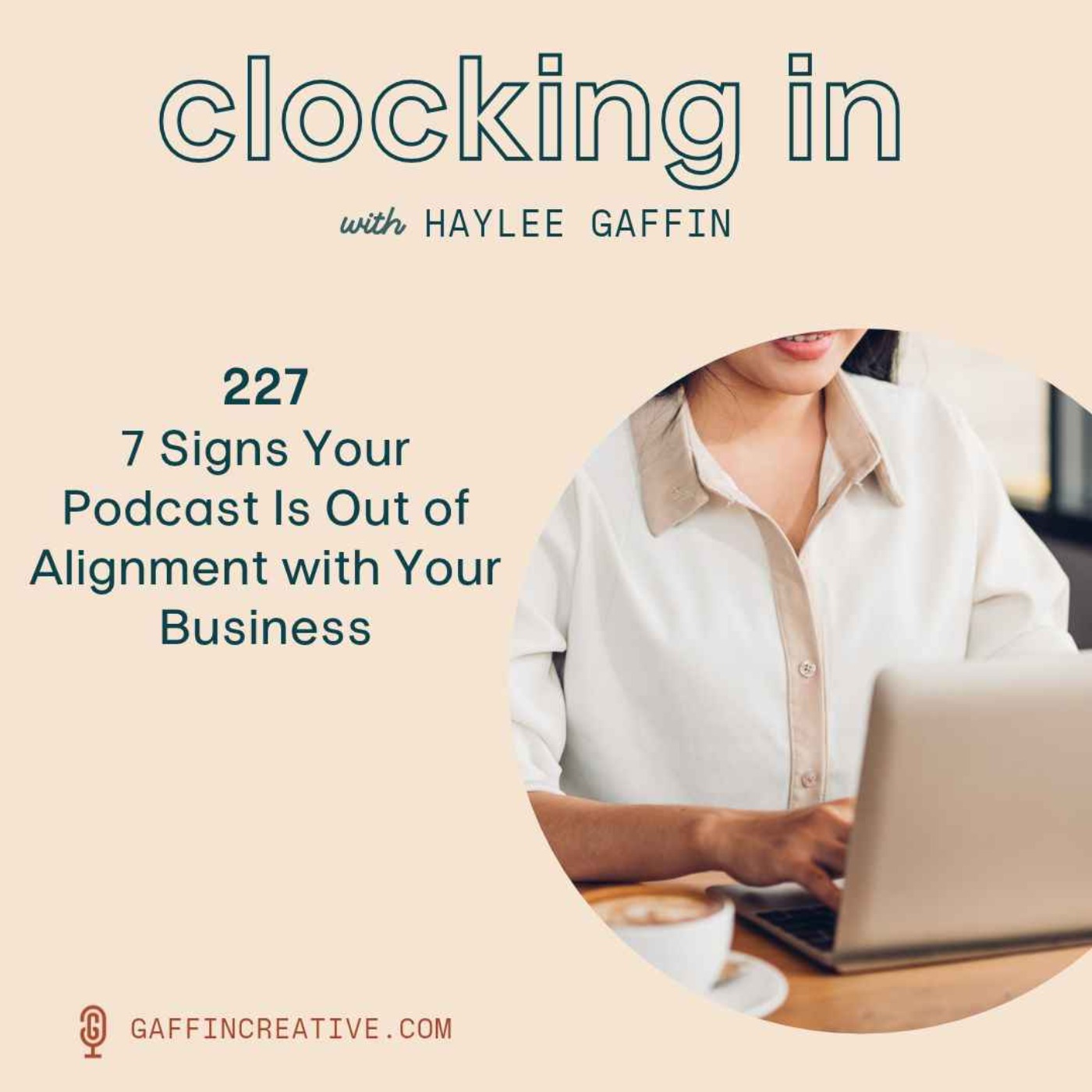 227: 7 Signs Your Podcast Is Out of Alignment with Your Business episode artwork