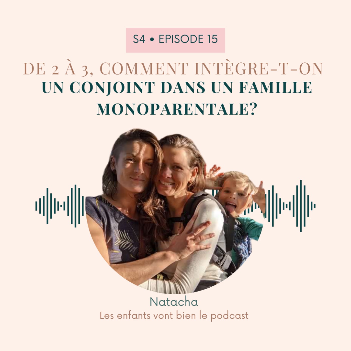 Natacha: de 2 à 3 comment intégre-t-on un conjoint à la famille monoparentale?
