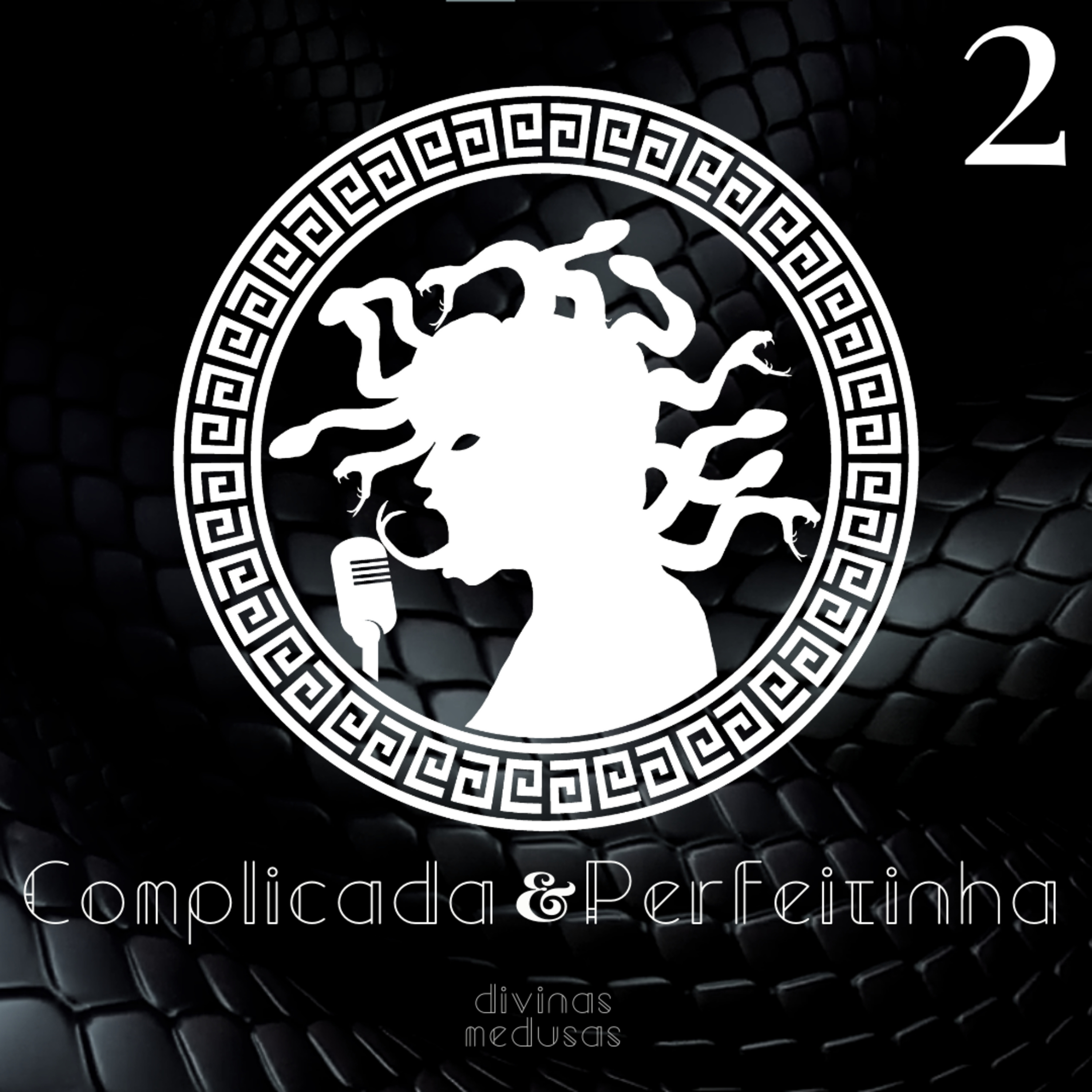 cover art for Episódio 2 - Complicada e Perfeitinha (parte 2)