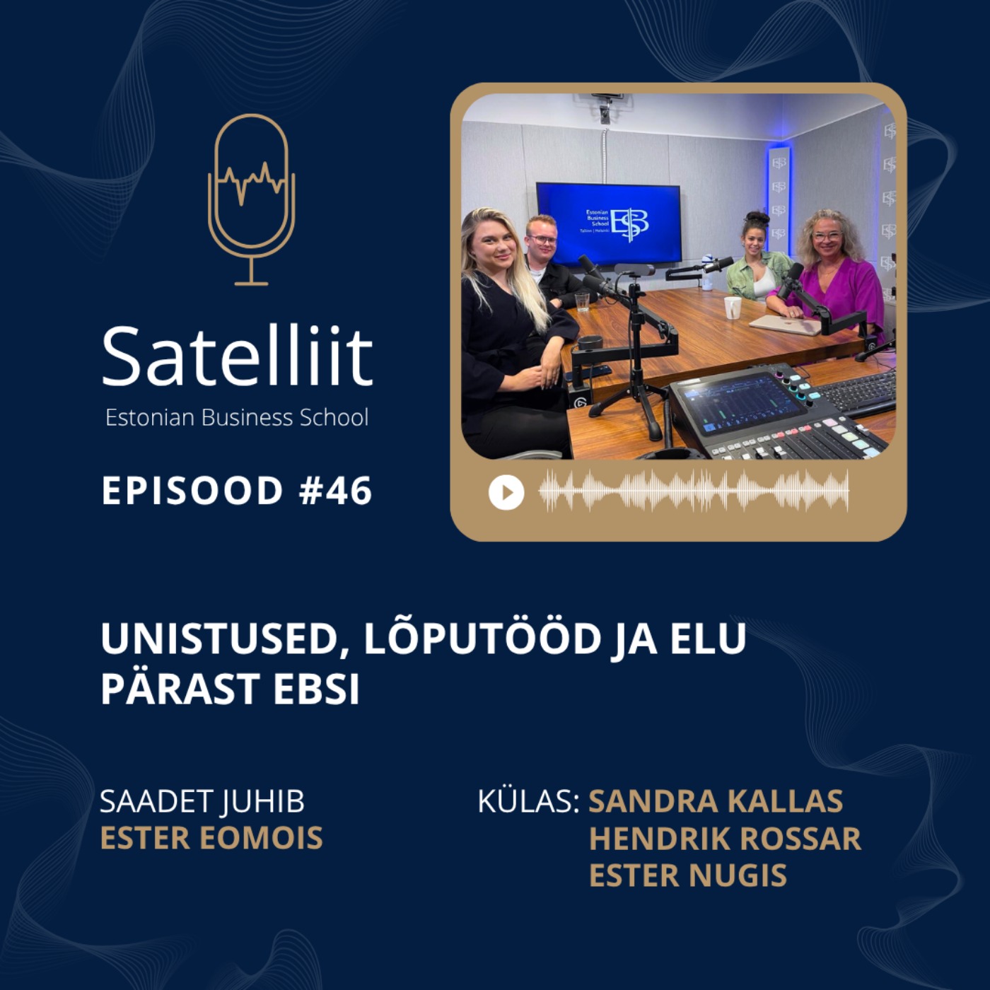Satelliit #46 Unistused, lõputööd ja elu pärast EBSi episode artwork