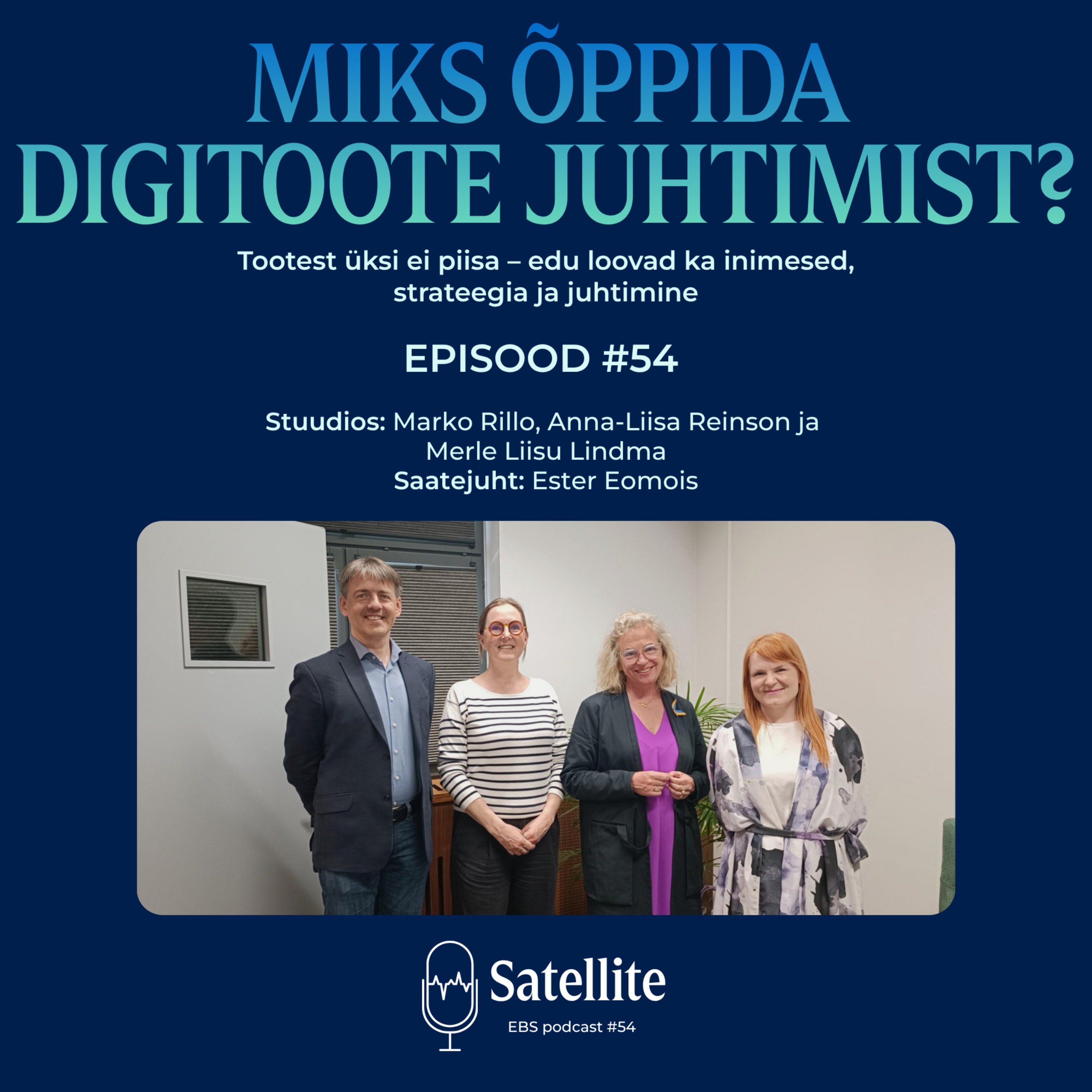 Satellite #54 Miks õppida digitoote juhtimist? episode artwork