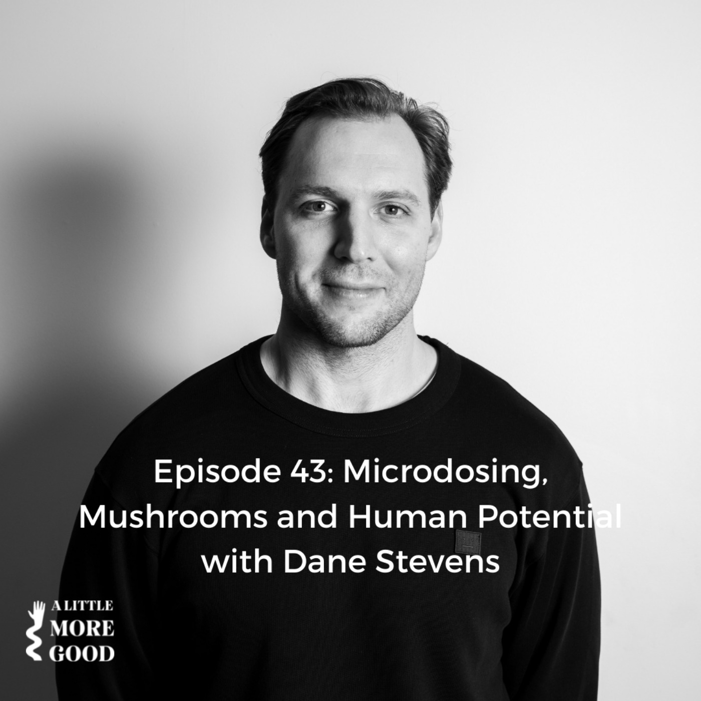 Microdosing, Mushrooms and Human Potential with Dane Stevens of Optimi Health