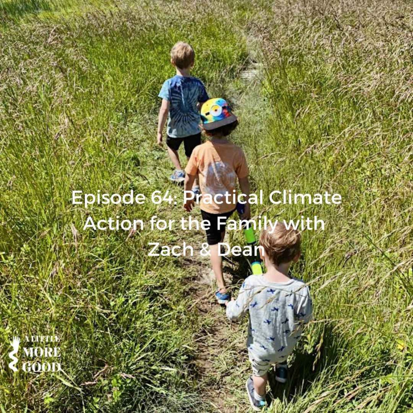 Practical Climate Action for the Family With Zach & Dean