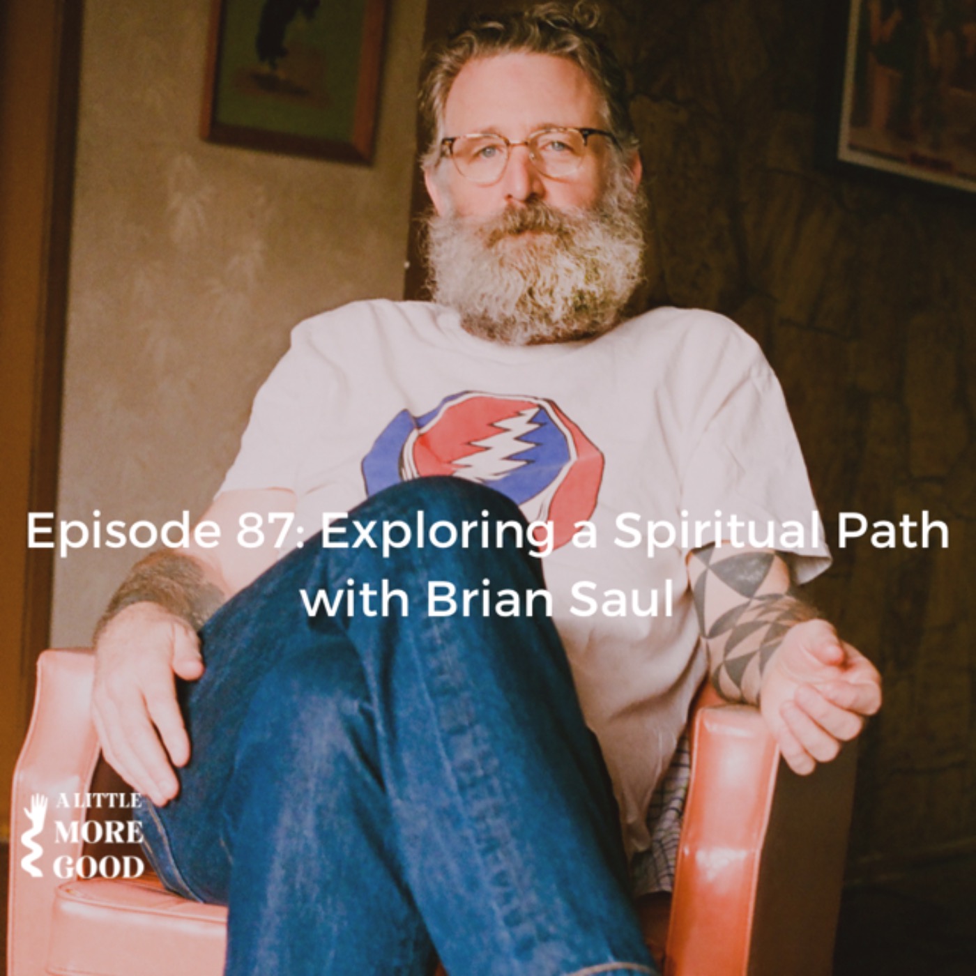 The Practice of Exploring a Spiritual Path with Brian Saul