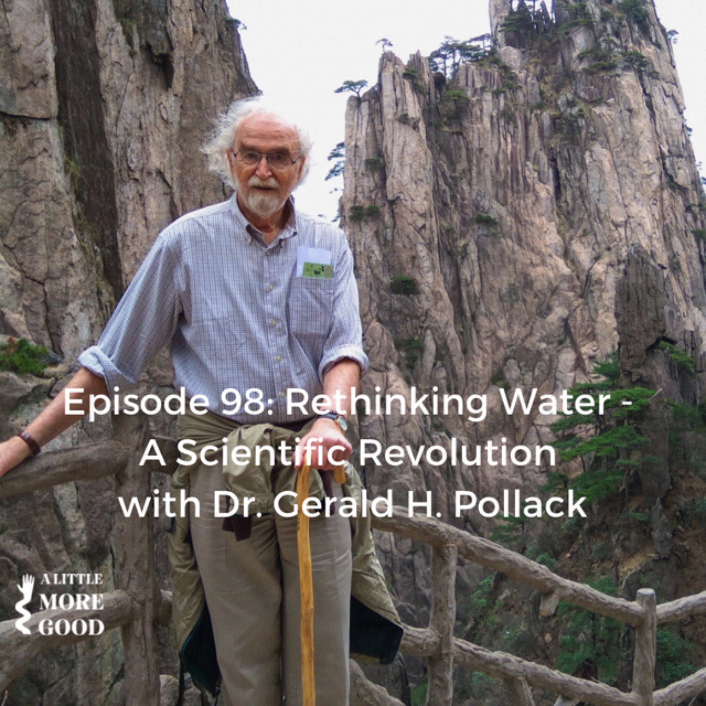 Rethinking Water - A Scientific Revolution with Dr. Gerald H. Pollack