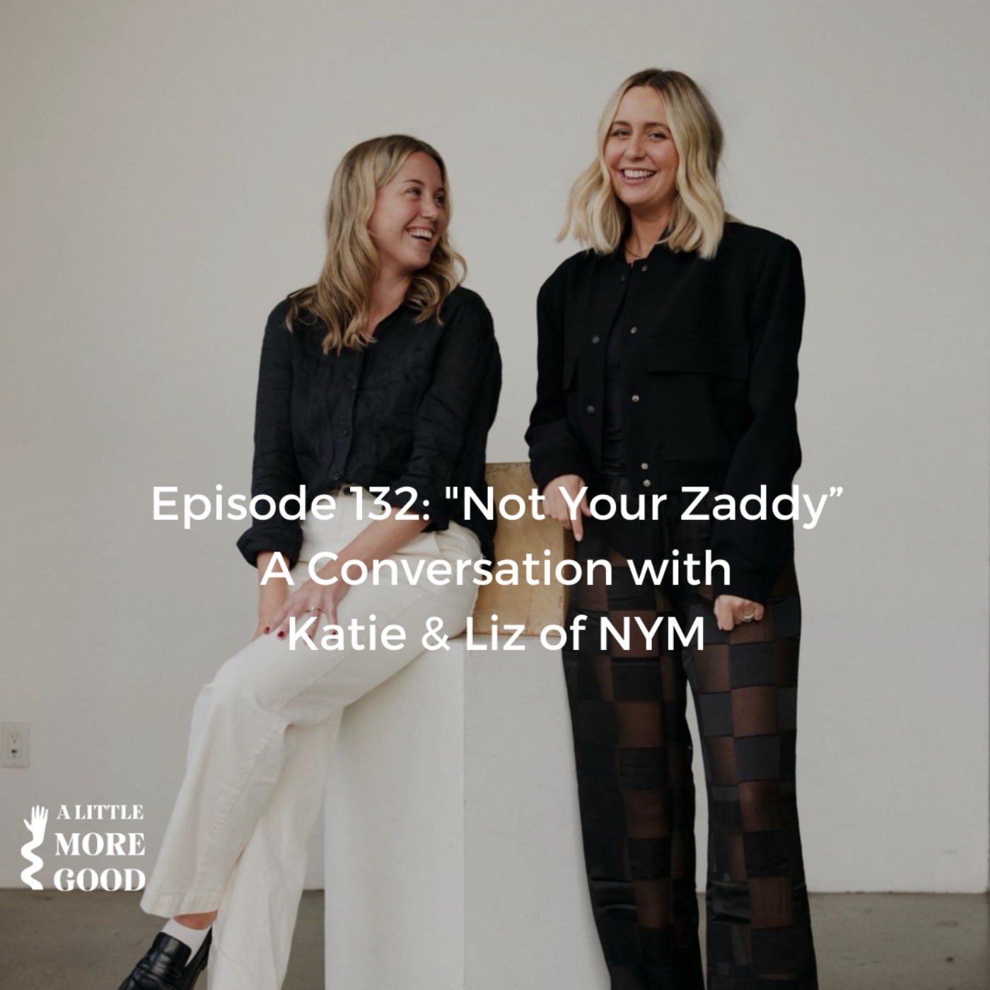 "Not Your Zaddy" - A Conversation with Katie Ruddell & Liz Hammond of "Not Your Mommy"